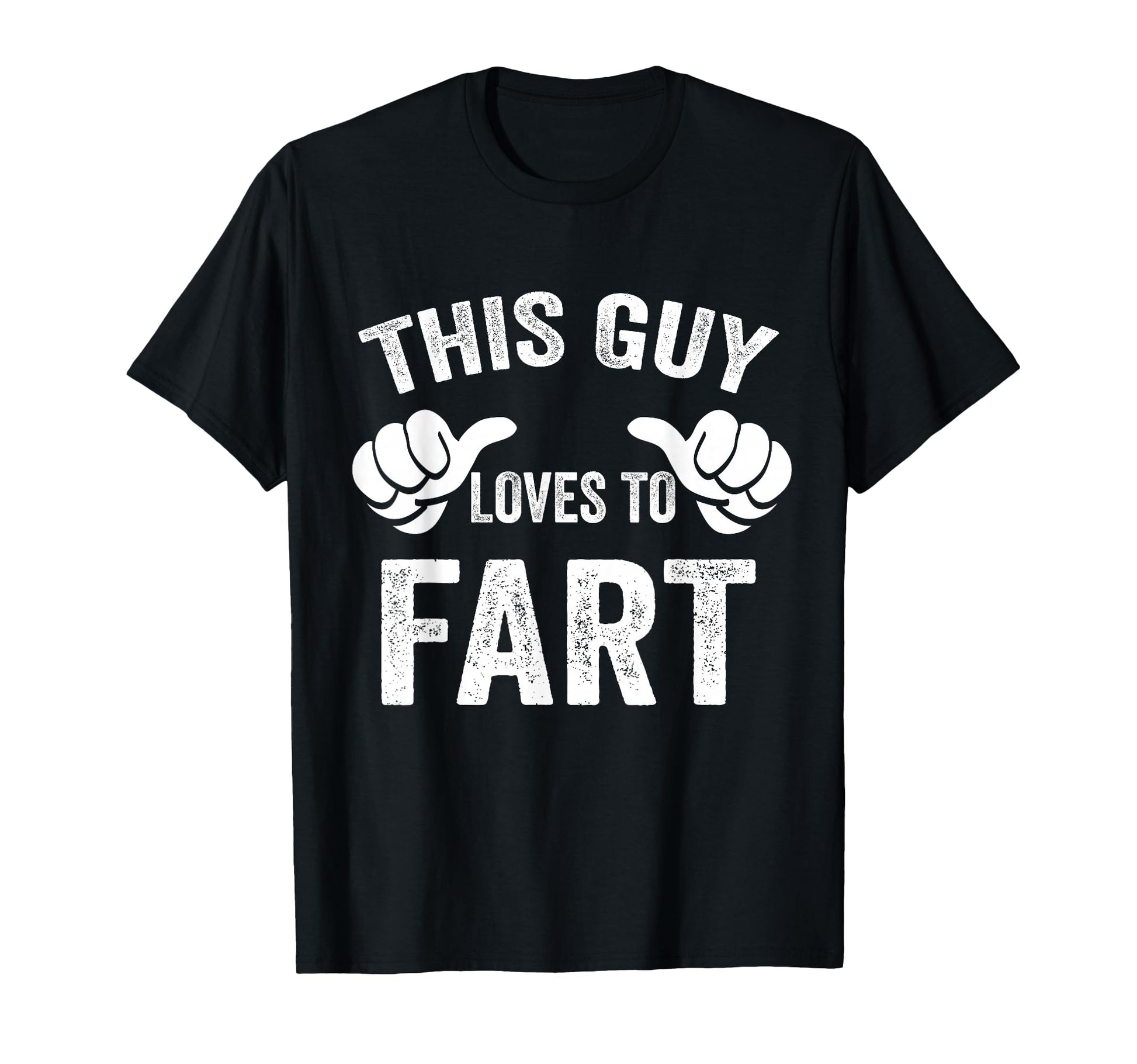This Guy Loves To Fart Funny Store T-Shirt - Minimalist Print Men Women - T-Shirt, Sweatshirt, Hoodie