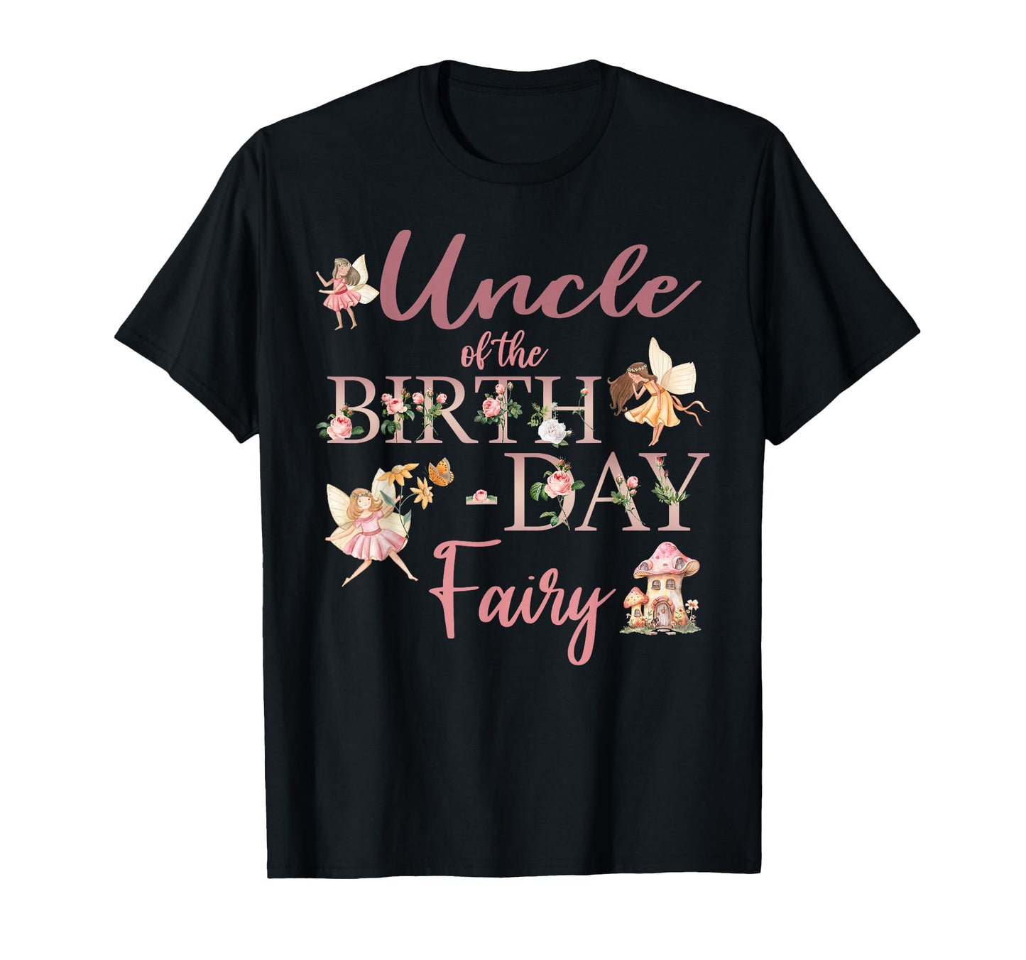 Uncle Birthday Fairy First Birthday T-Shirt - Unique Graphic for Adults - T-Shirt, Sweatshirt, Hoodie