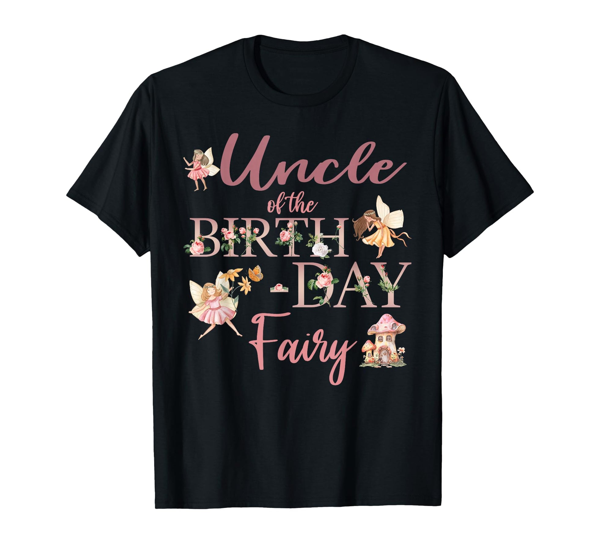 Uncle Birthday Fairy First Birthday T-Shirt - Unique Graphic for Adults - T-Shirt, Sweatshirt, Hoodie