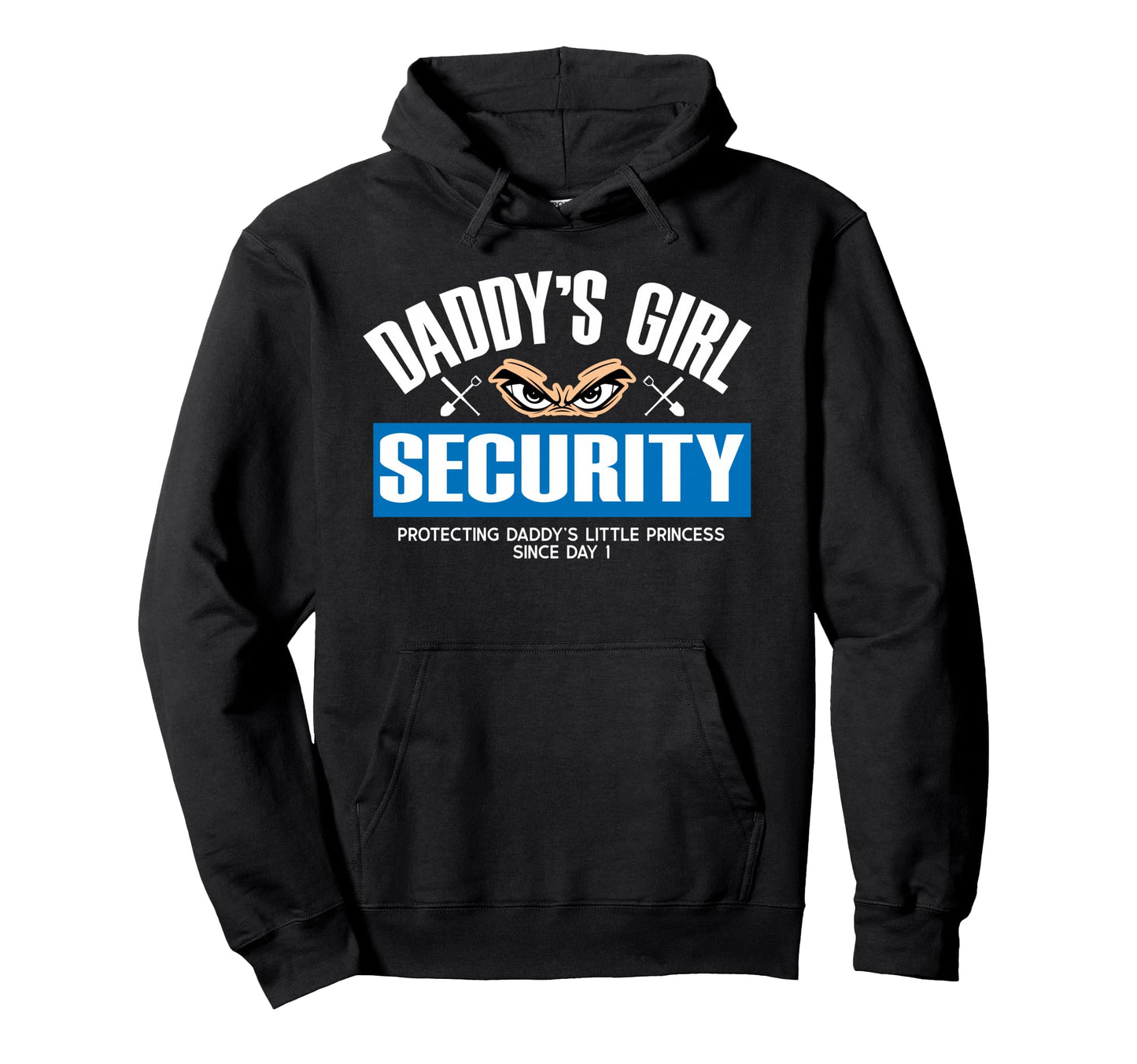 Daddys Security Protecting Dads Hoodie - Trendy Graphic for Adults - T-Shirt, Sweatshirt, Hoodie