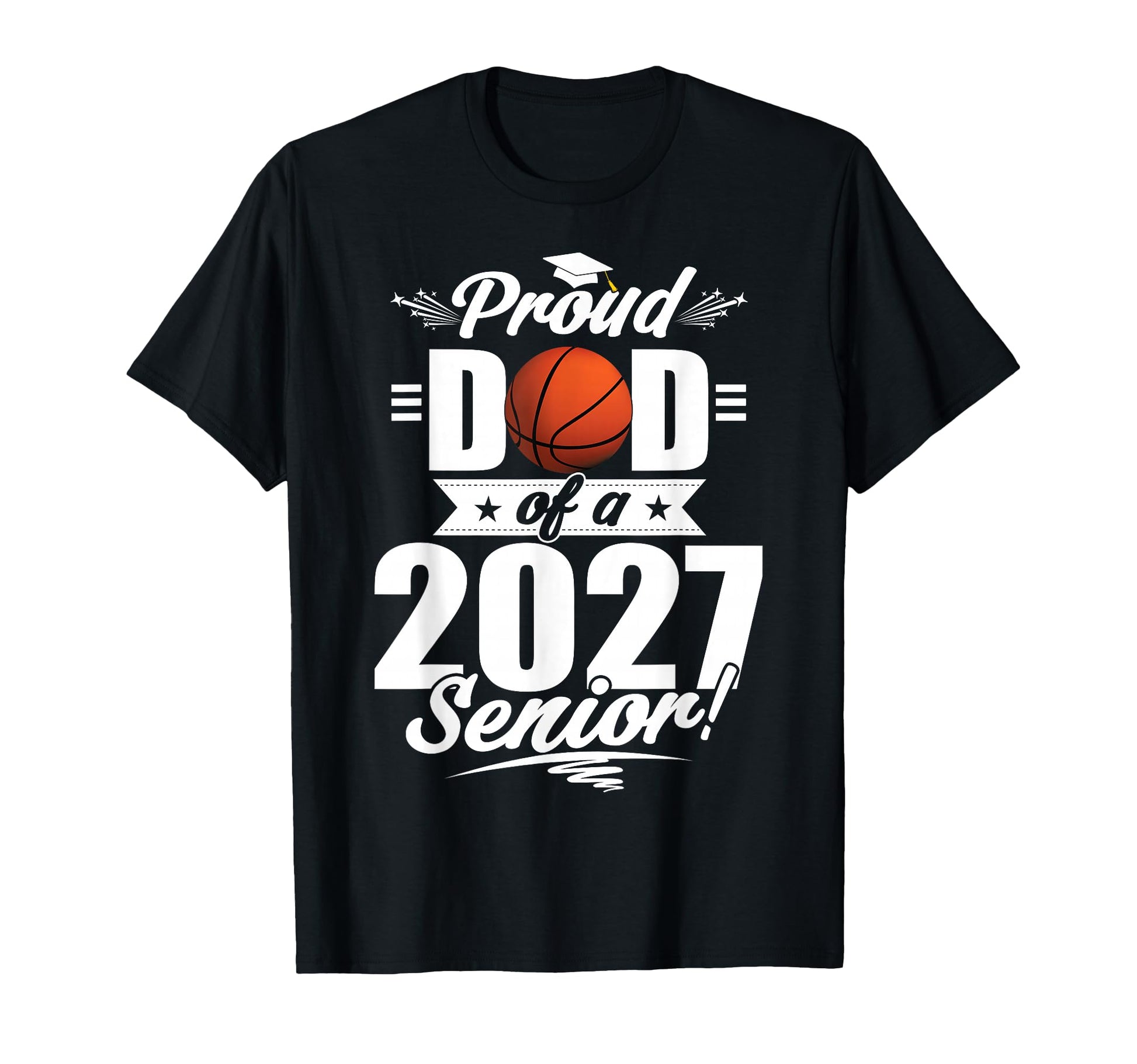 Proud Dad Basketball Senior Class 2026 T-Shirt - Trendy Graphic Men Women - T-Shirt, Sweatshirt, Hoodie
