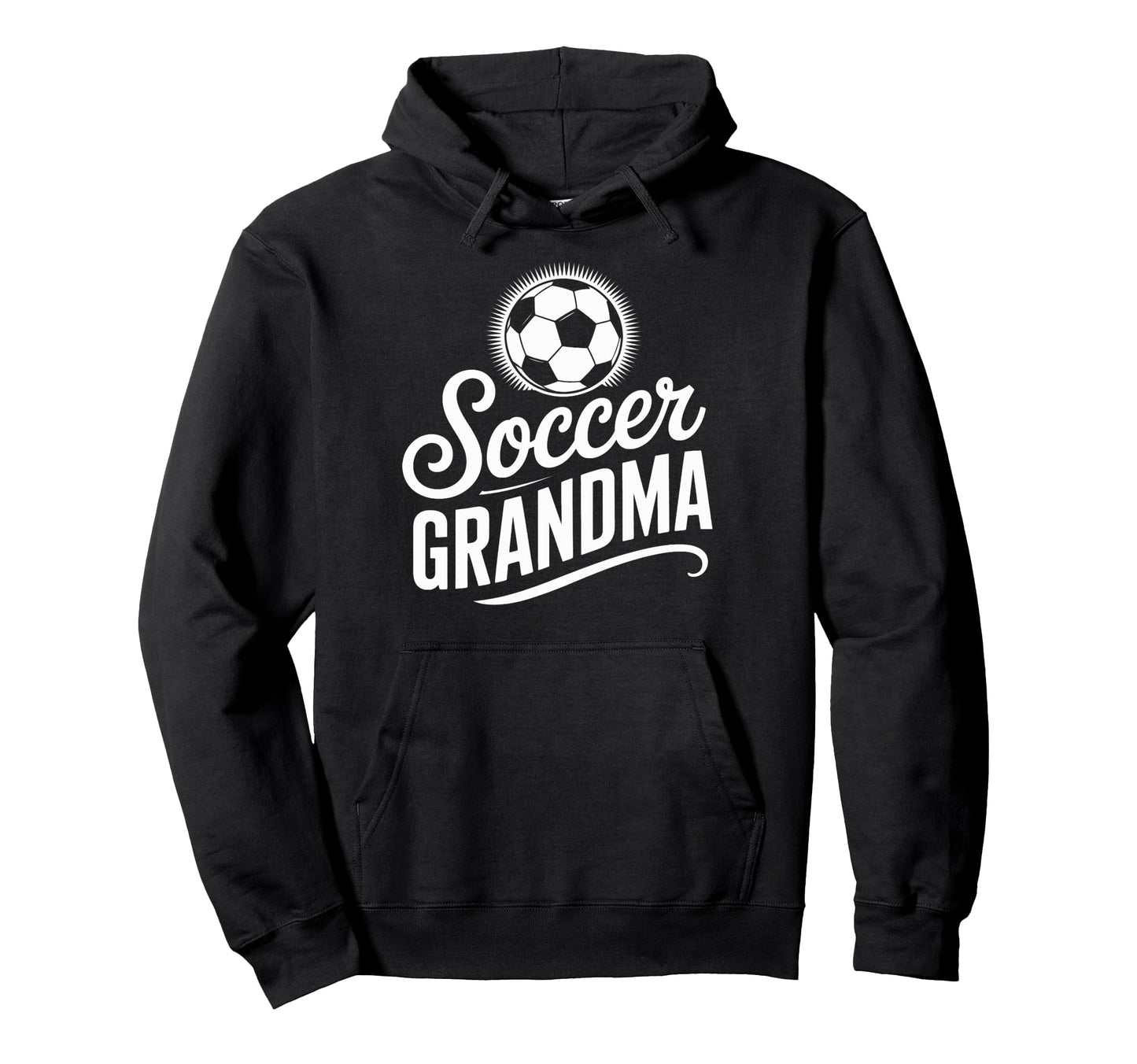 Soccer Grandma Competitive Soccer Hoodie - Unique Graphic for Adults - T-Shirt, Sweatshirt, Hoodie