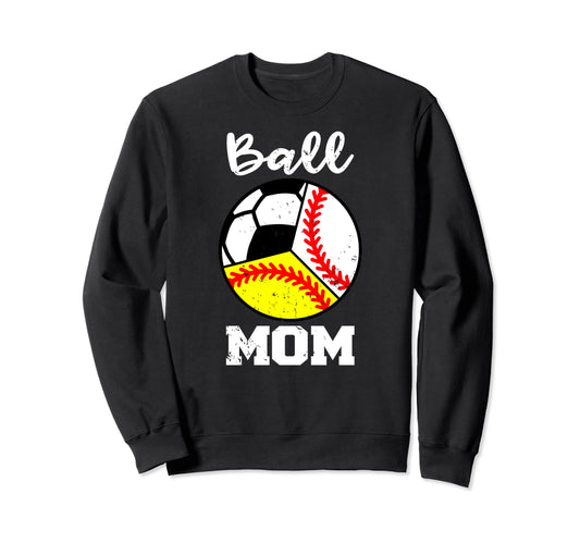 Ball Mom Funny Baseball Softball Sweatshirt - Fun Novelty Design Men Women - T-Shirt, Sweatshirt, Hoodie