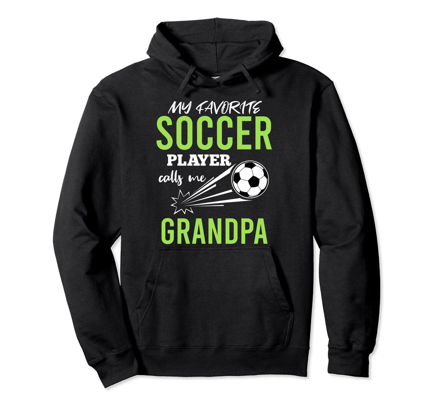Soccer Grandpa My Favorite Player Calls Hoodie - Novelty Apparel Men Women - T-Shirt, Sweatshirt, Hoodie