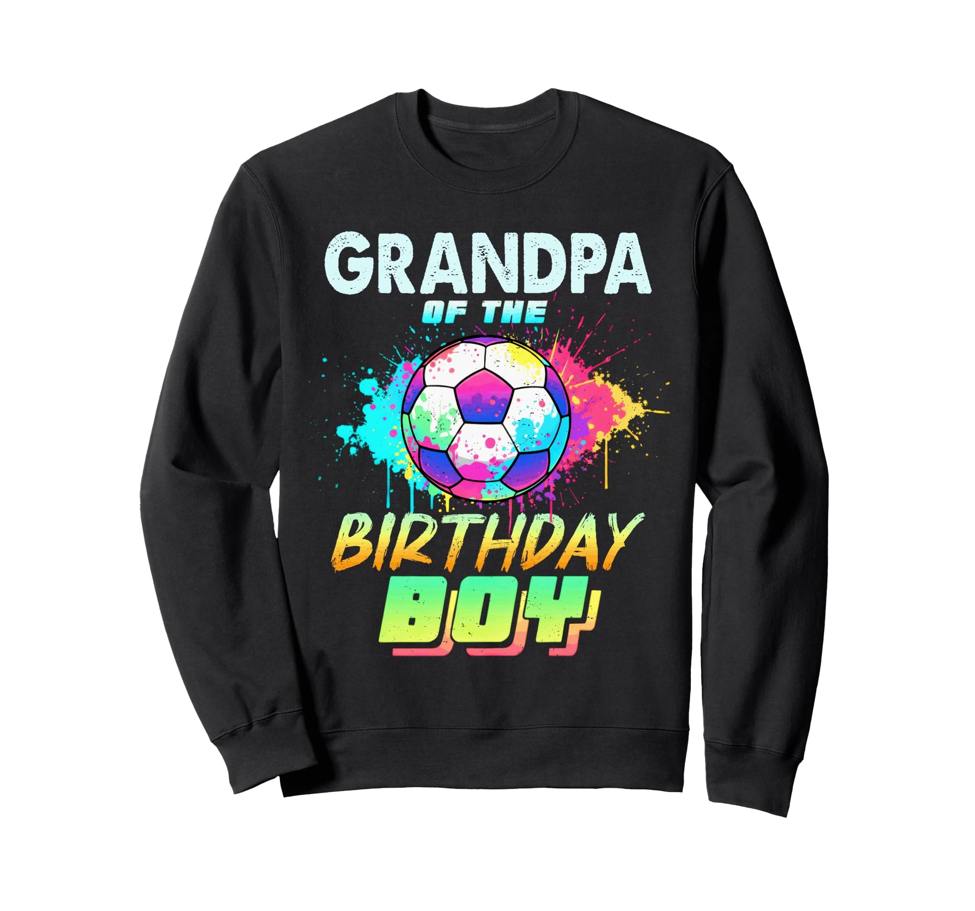 Grandpa Birthday Soccer Ball Sweatshirt - Aesthetic Graphic Men Women - T-Shirt, Sweatshirt, Hoodie