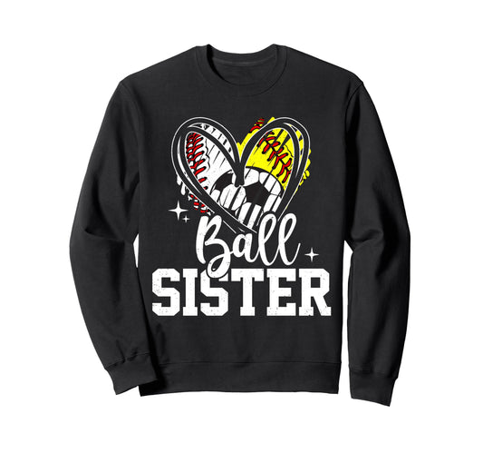 Ball Sister Baseball Softball Soccer Sweatshirt - Custom Art Print Unisex - T-Shirt, Sweatshirt, Hoodie