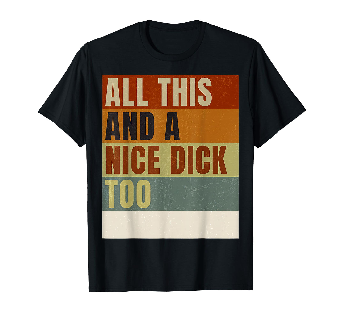Offensive Offensive All This And Nice T-Shirt - Custom Art Print Unisex - T-Shirt, Sweatshirt, Hoodie
