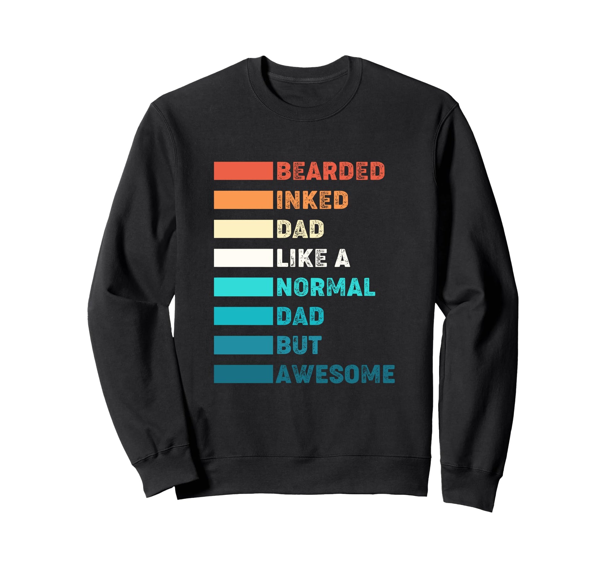 Single Dad Bearded Inked Dad Like Sweatshirt - Trendy Graphic Men Women - T-Shirt, Sweatshirt, Hoodie