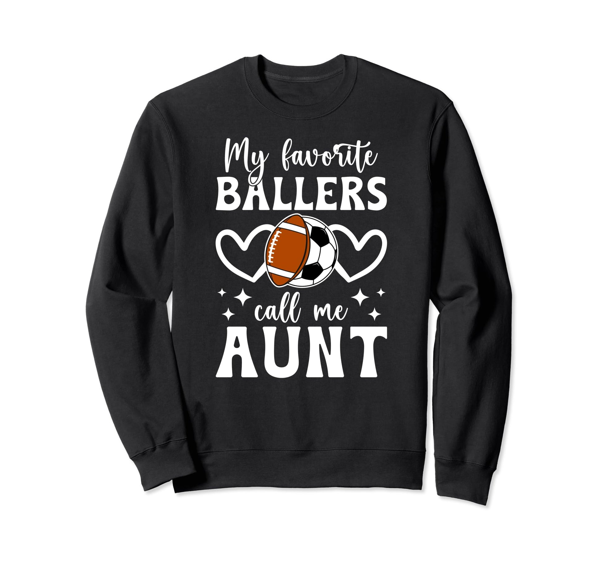 My Favorite Ballers Call Me Aunt Sweatshirt - Graphic Print Unisex - T-Shirt, Sweatshirt, Hoodie