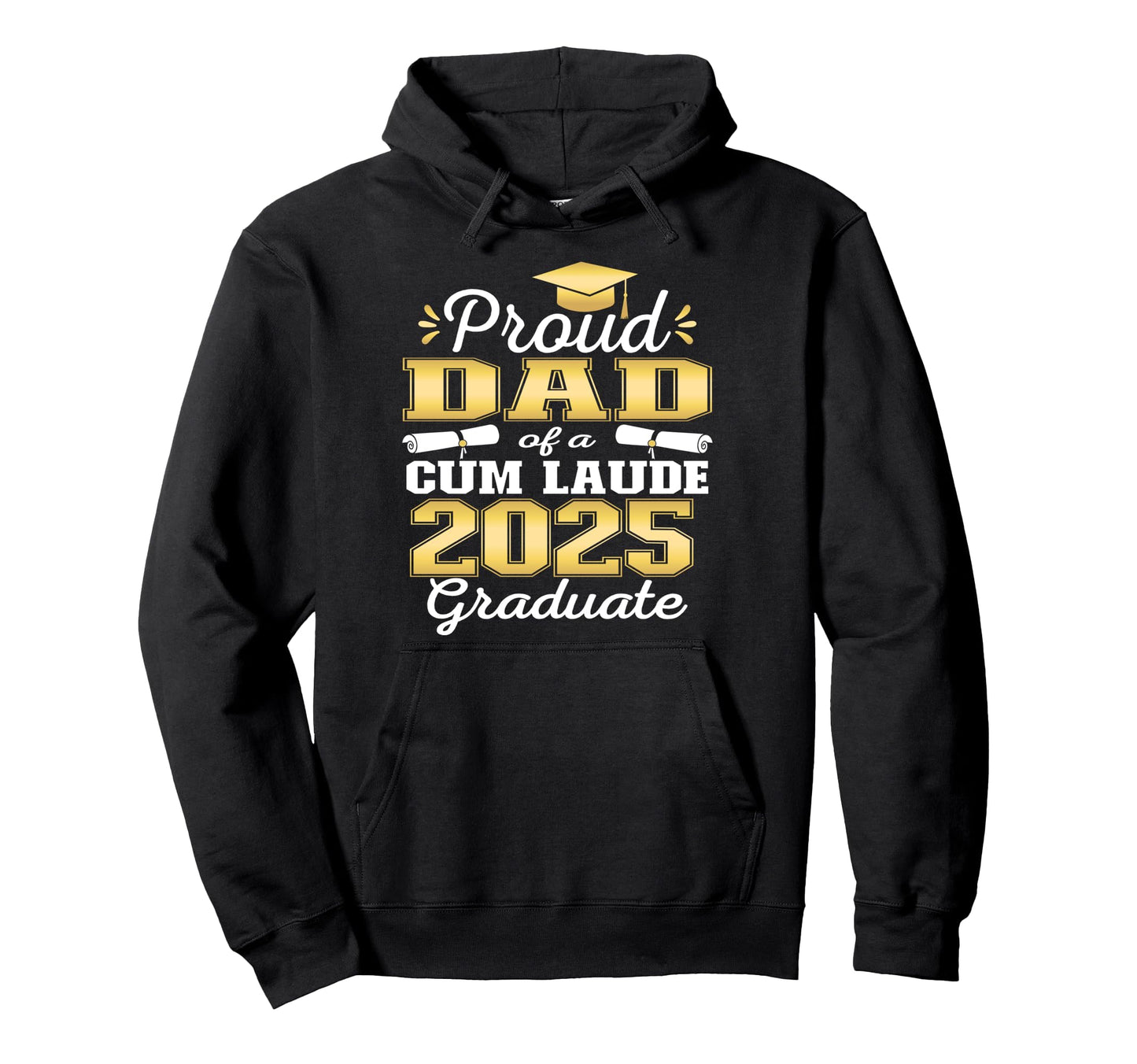 Proud Dad 2025 Cum Laude Graduate Hoodie - Streetwear Style for Adults - T-Shirt, Sweatshirt, Hoodie