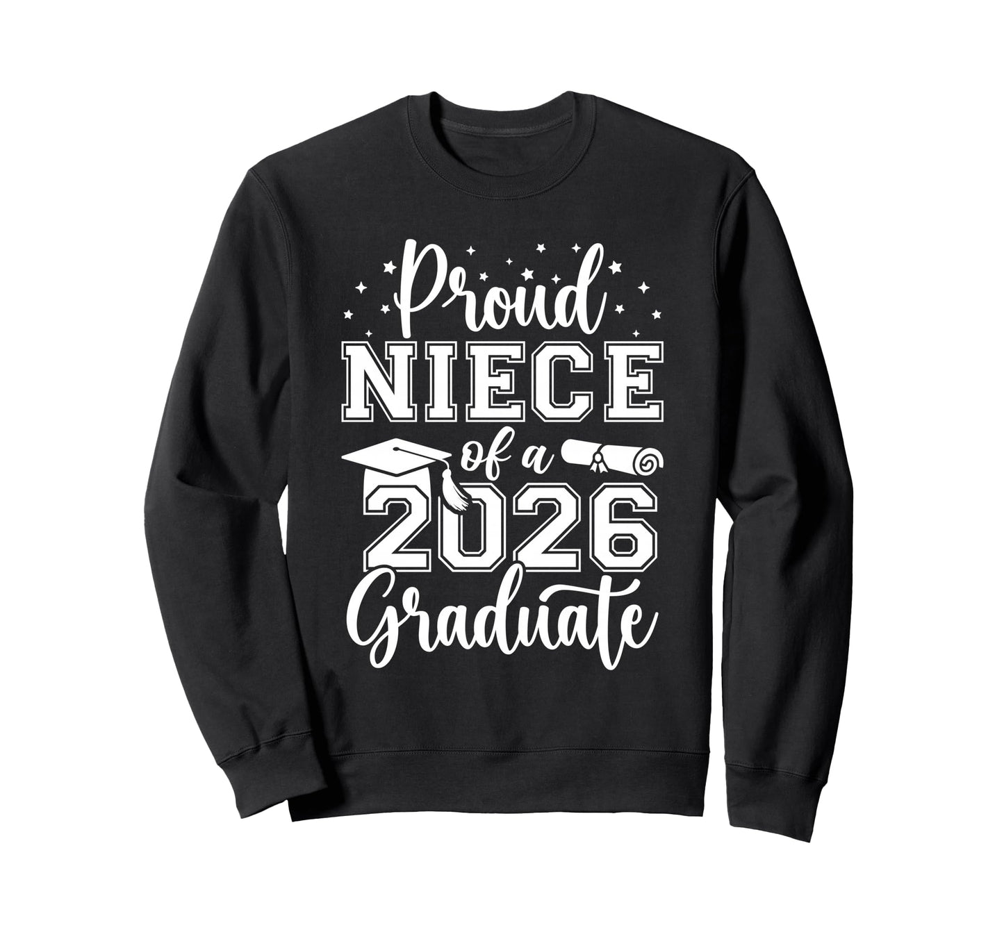 Proud Niece Class 2026 Graduate Senior Sweatshirt - Novelty Apparel Unisex - T-Shirt, Sweatshirt, Hoodie