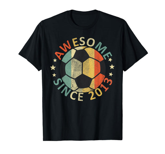 Awesome Since 2013 Lover Soccer T-Shirt - Fun Novelty Design for Adults - T-Shirt, Sweatshirt, Hoodie