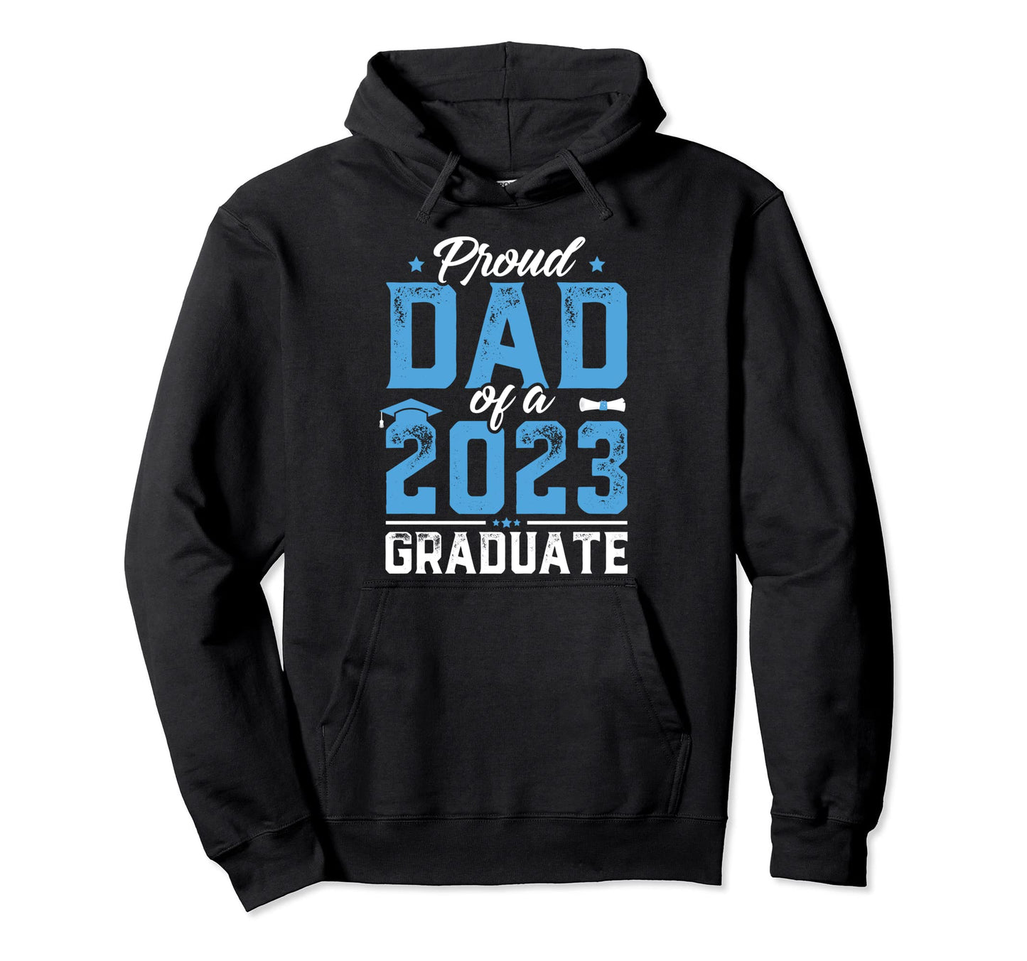 Graduation Gift Proud Dad Class 2023 Hoodie - Unique Graphic for Adults - T-Shirt, Sweatshirt, Hoodie