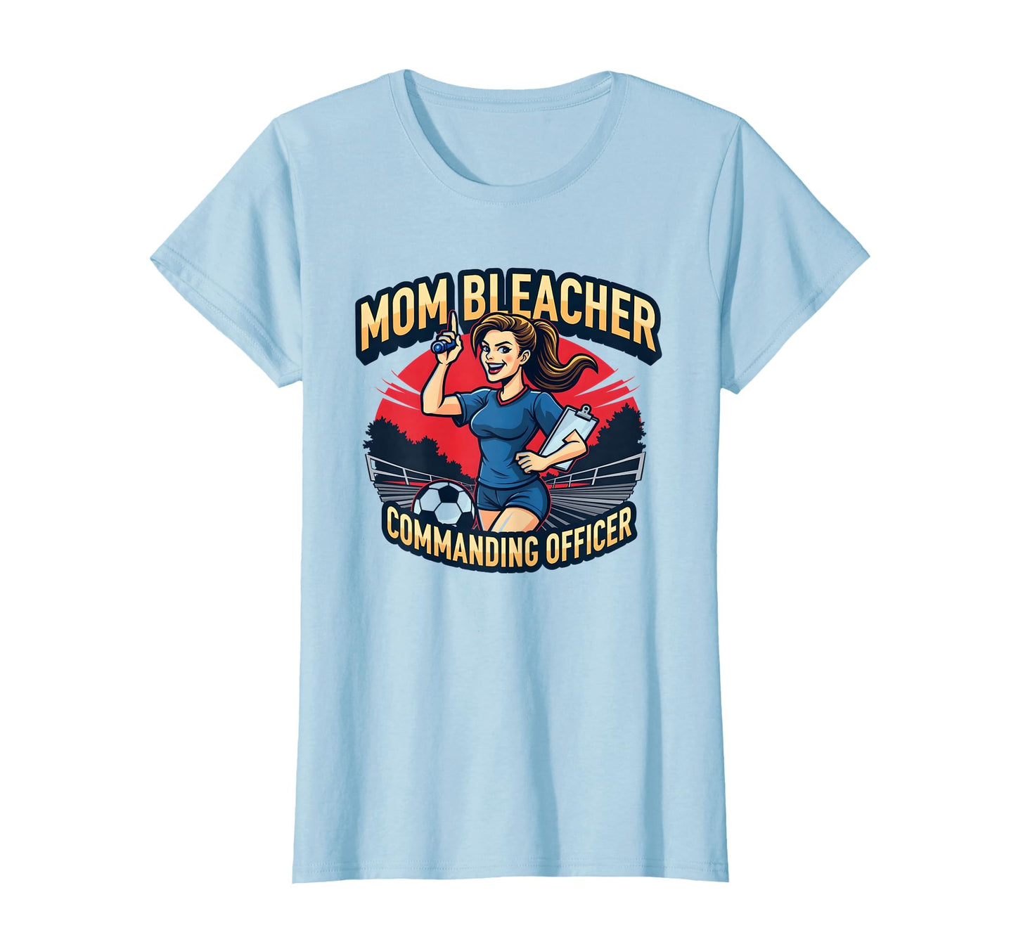 Mom Bleacher Commanding Officer T-Shirt - Casual Everyday Wear for Adults - T-Shirt, Sweatshirt, Hoodie