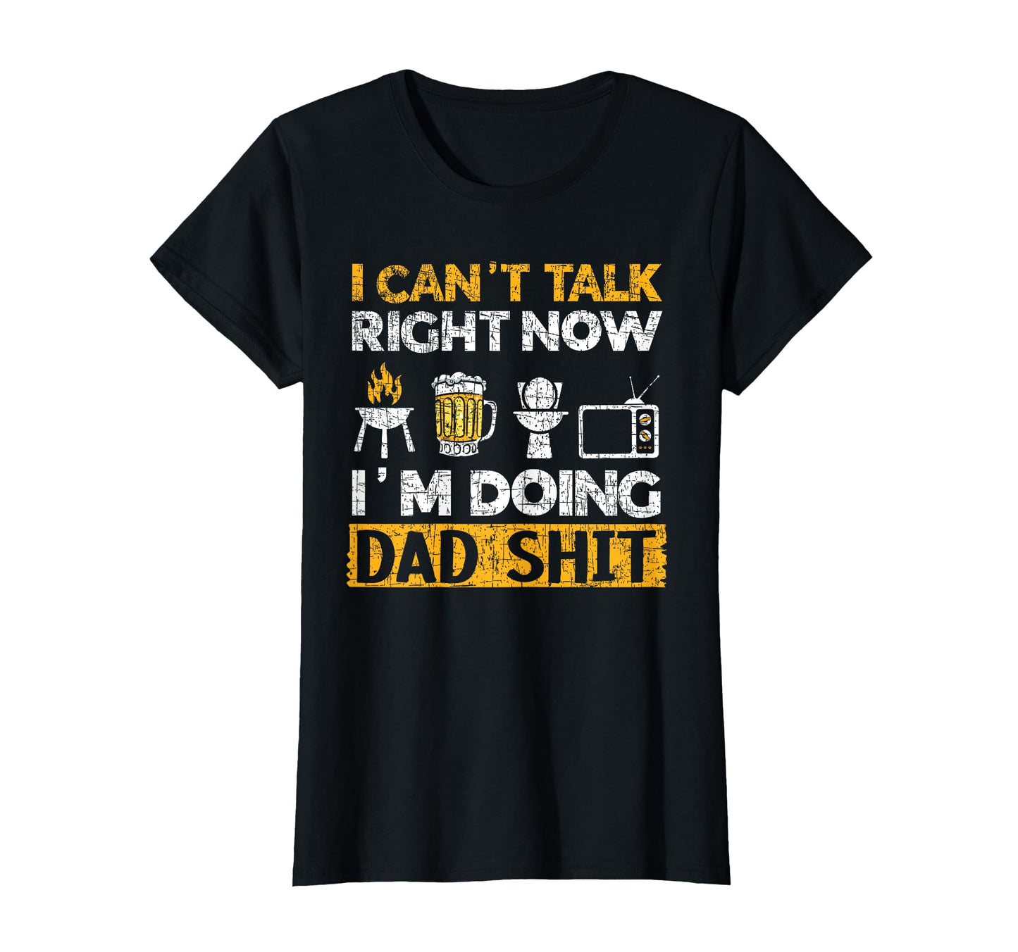 I Cant Talk Now Im Doing Dad Shit Dad T-Shirt - Unique Graphic Unisex - T-Shirt, Sweatshirt, Hoodie
