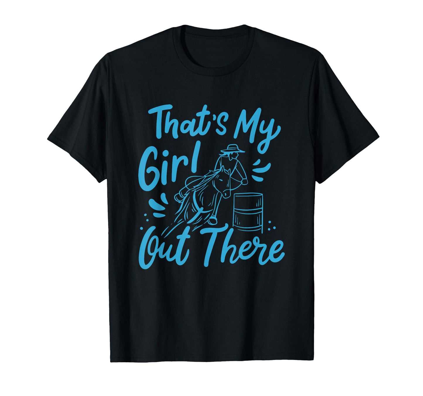Thats My Out There Barrel Racing Mom T-Shirt - Unique Graphic Men Women - T-Shirt, Sweatshirt, Hoodie