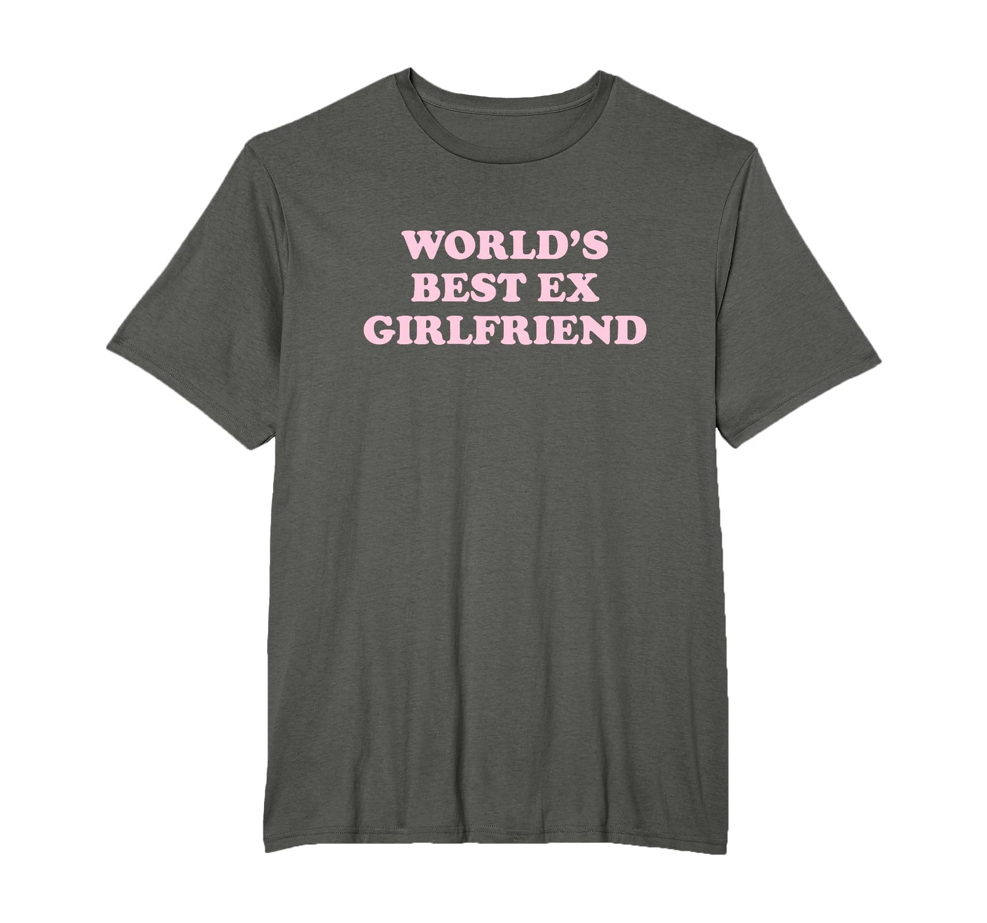 Worlds Best Ex Girlfriend Funny Ex T-Shirt - Streetwear Style Men Women - T-Shirt, Sweatshirt, Hoodie