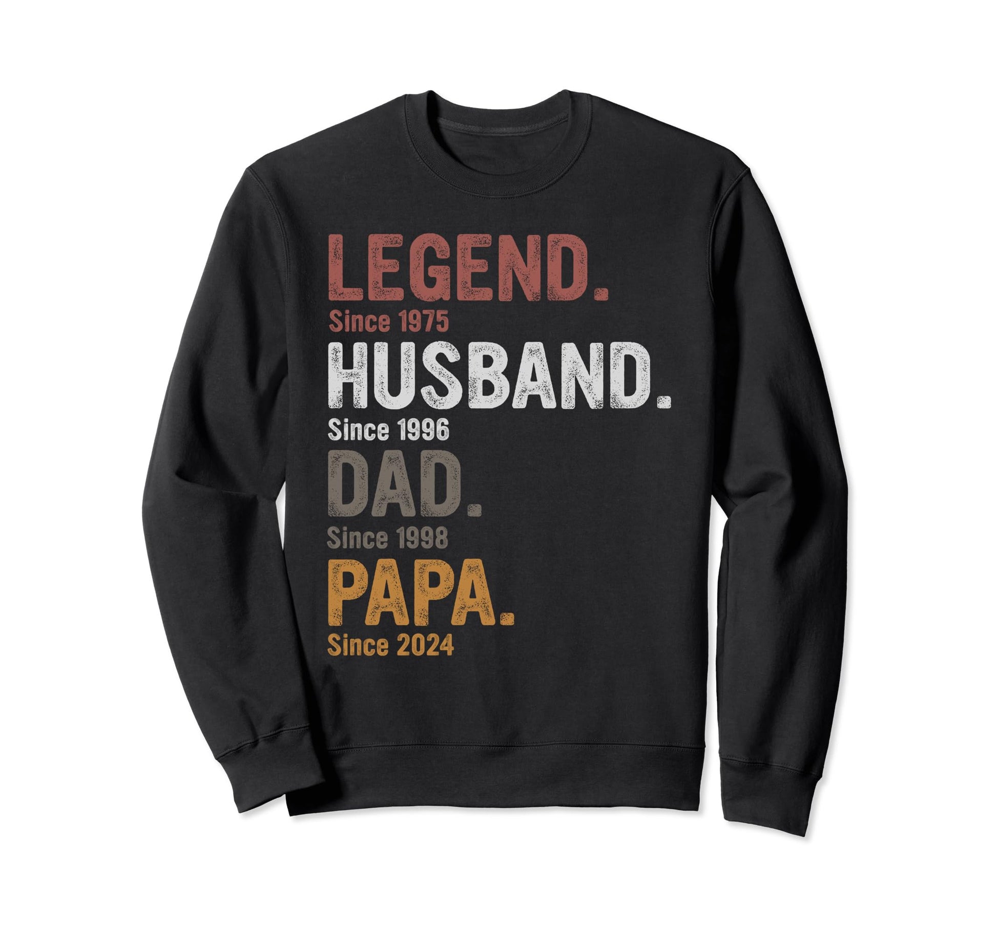Legend Husband Dad Papa Since Sweatshirt - Streetwear Style Unisex - T-Shirt, Sweatshirt, Hoodie