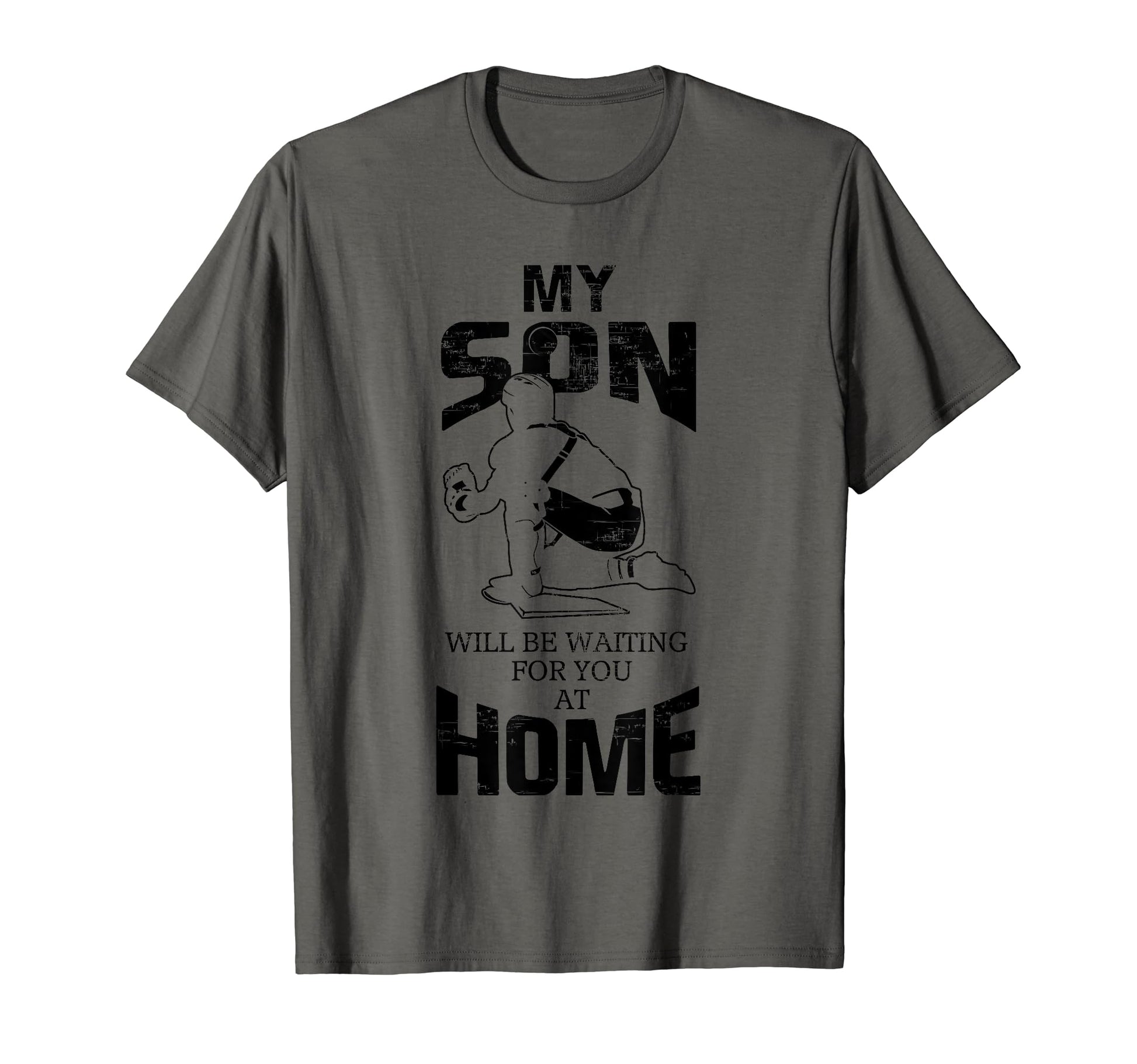 My Son Will Be Waiting You Home T-Shirt - Minimalist Print for Adults - T-Shirt, Sweatshirt, Hoodie