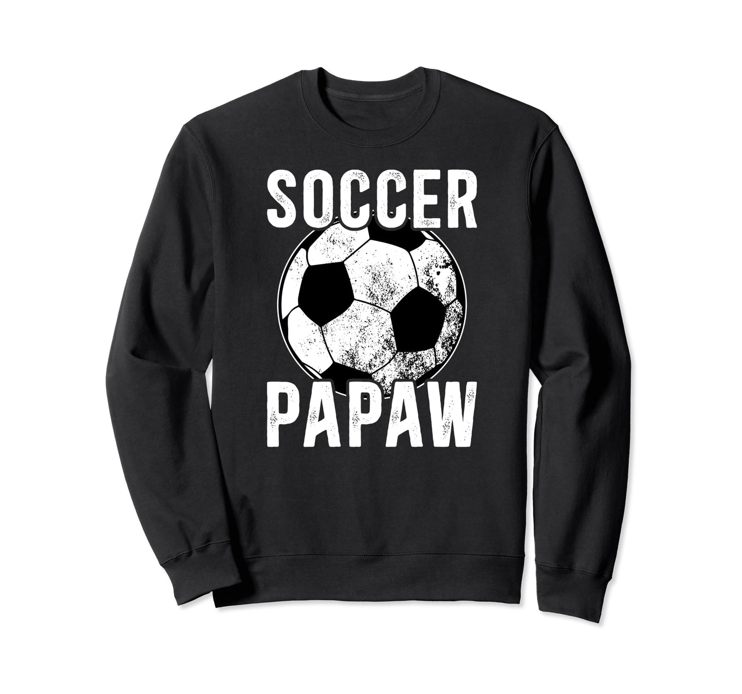 Soccer Papaw Grandpa Papaw Soccer Sweatshirt - Graphic Print Men Women - T-Shirt, Sweatshirt, Hoodie