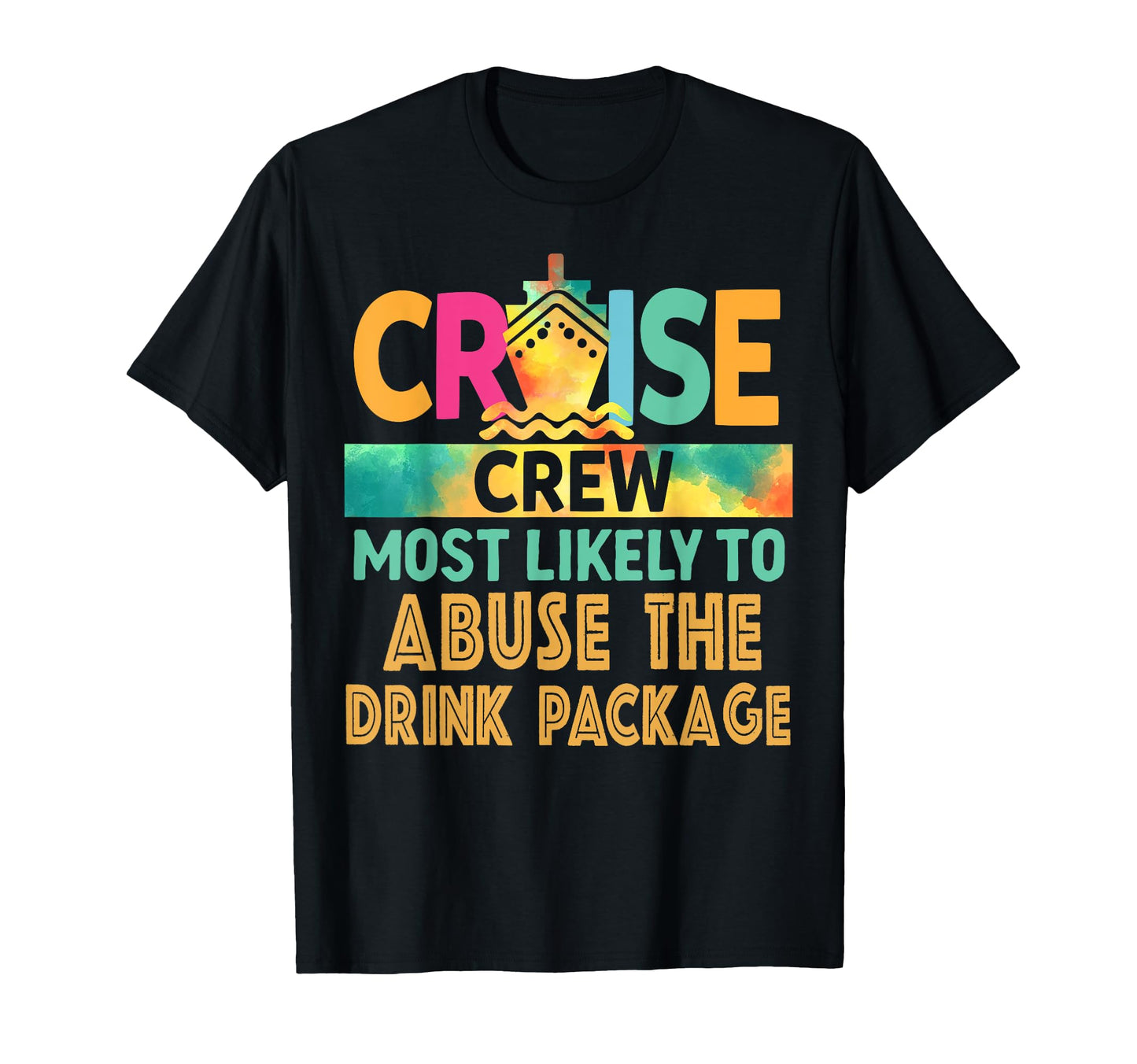 Most Likely To Abuse Drink T-Shirt - Casual Everyday Wear for Adults - T-Shirt, Sweatshirt, Hoodie