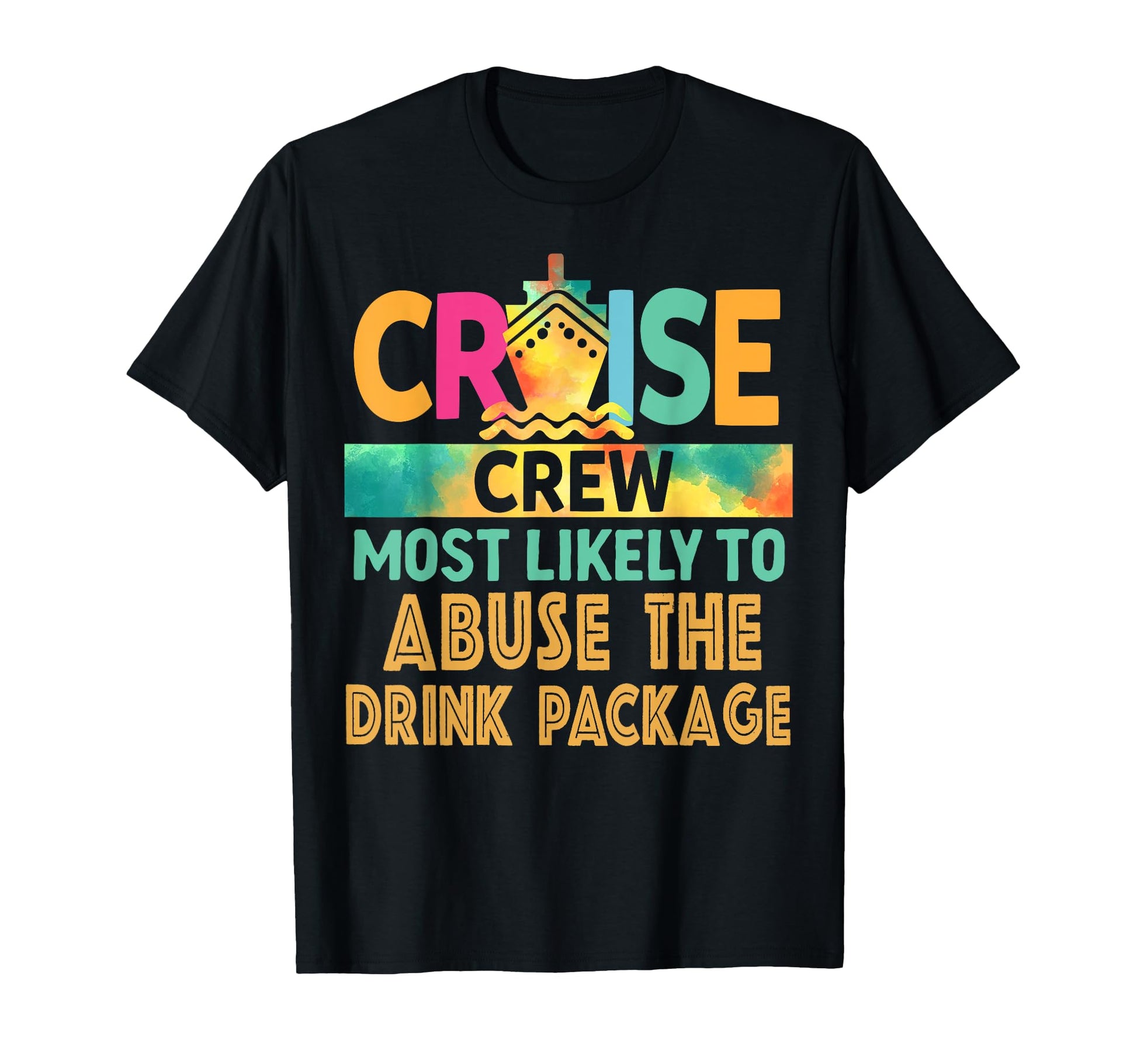 Most Likely To Abuse Drink T-Shirt - Casual Everyday Wear for Adults - T-Shirt, Sweatshirt, Hoodie
