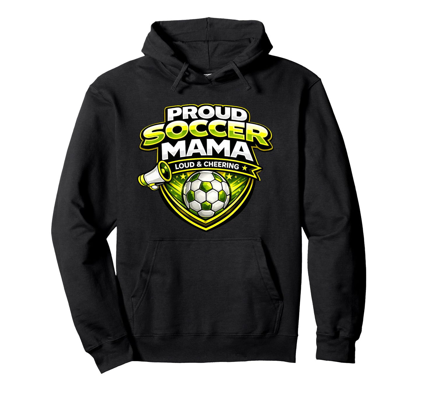 Soccer Mama Funny Proud Loud Cheering Hoodie - Novelty Apparel Men Women - T-Shirt, Sweatshirt, Hoodie