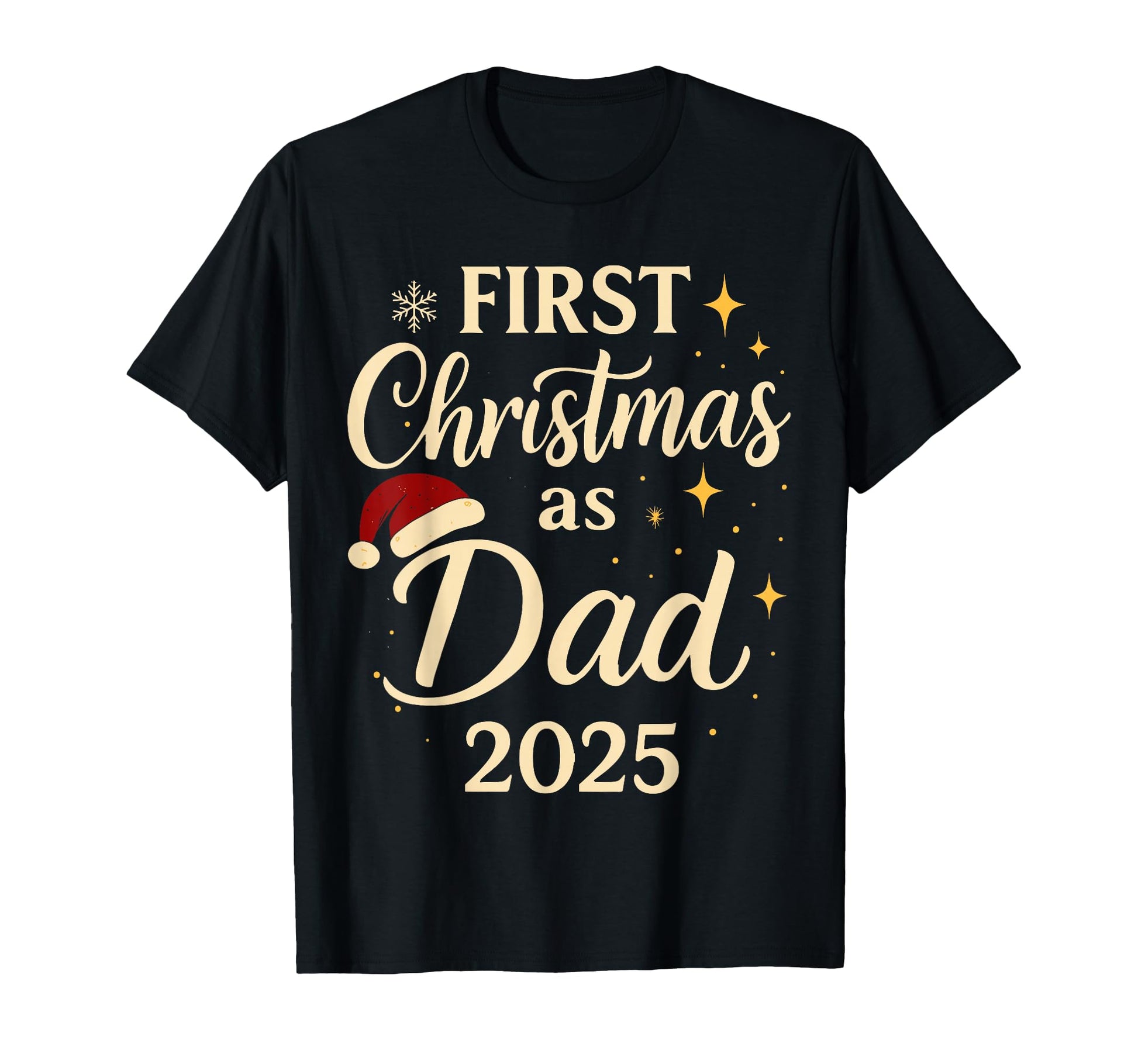 First As Dad 2025 Santa Hat T-Shirt - Minimalist Print for Adults - T-Shirt, Sweatshirt, Hoodie