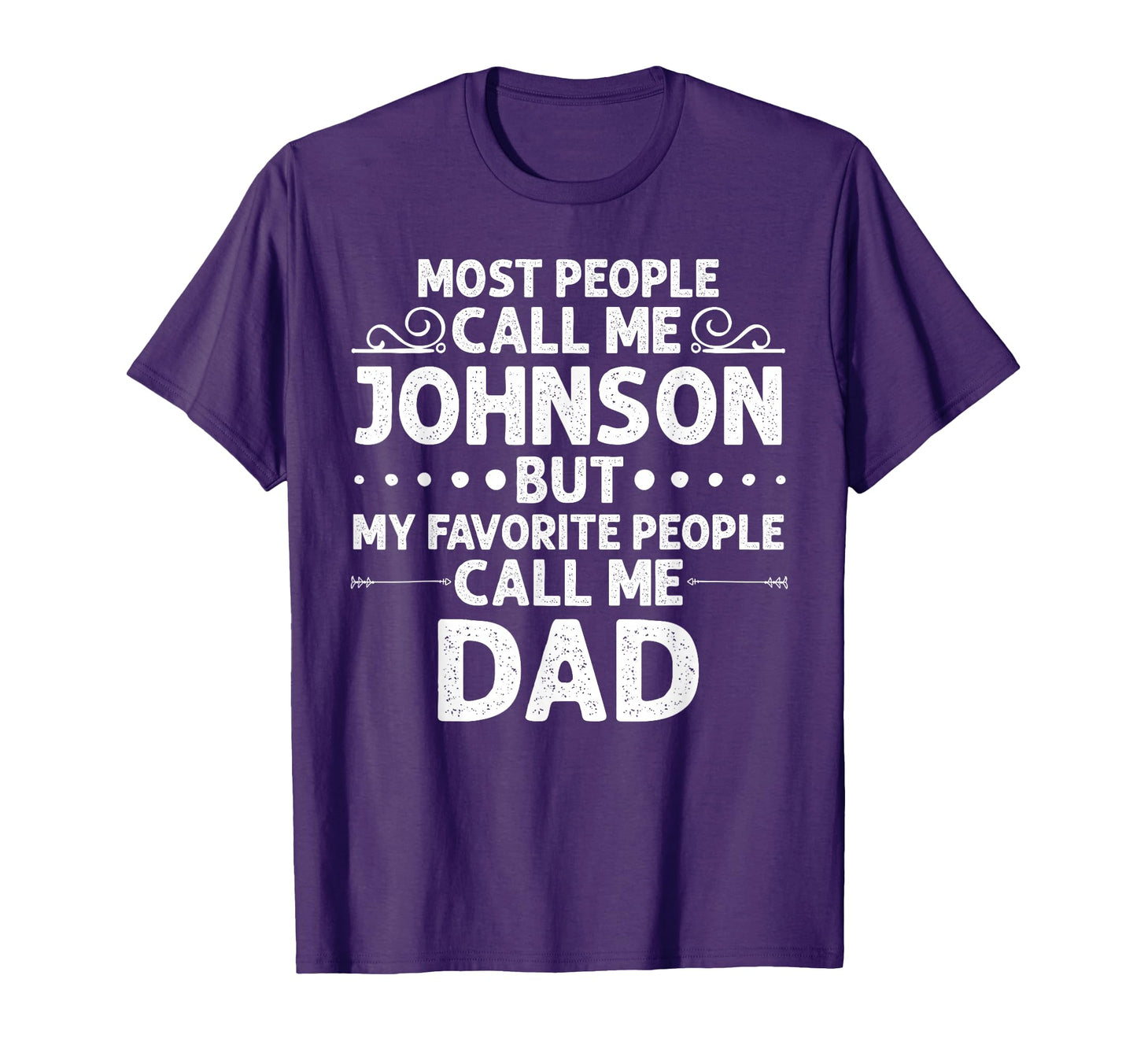 Johnson Gift Name Funny Fathers Day T-Shirt - Trendy Graphic Unisex - T-Shirt, Sweatshirt, Hoodie