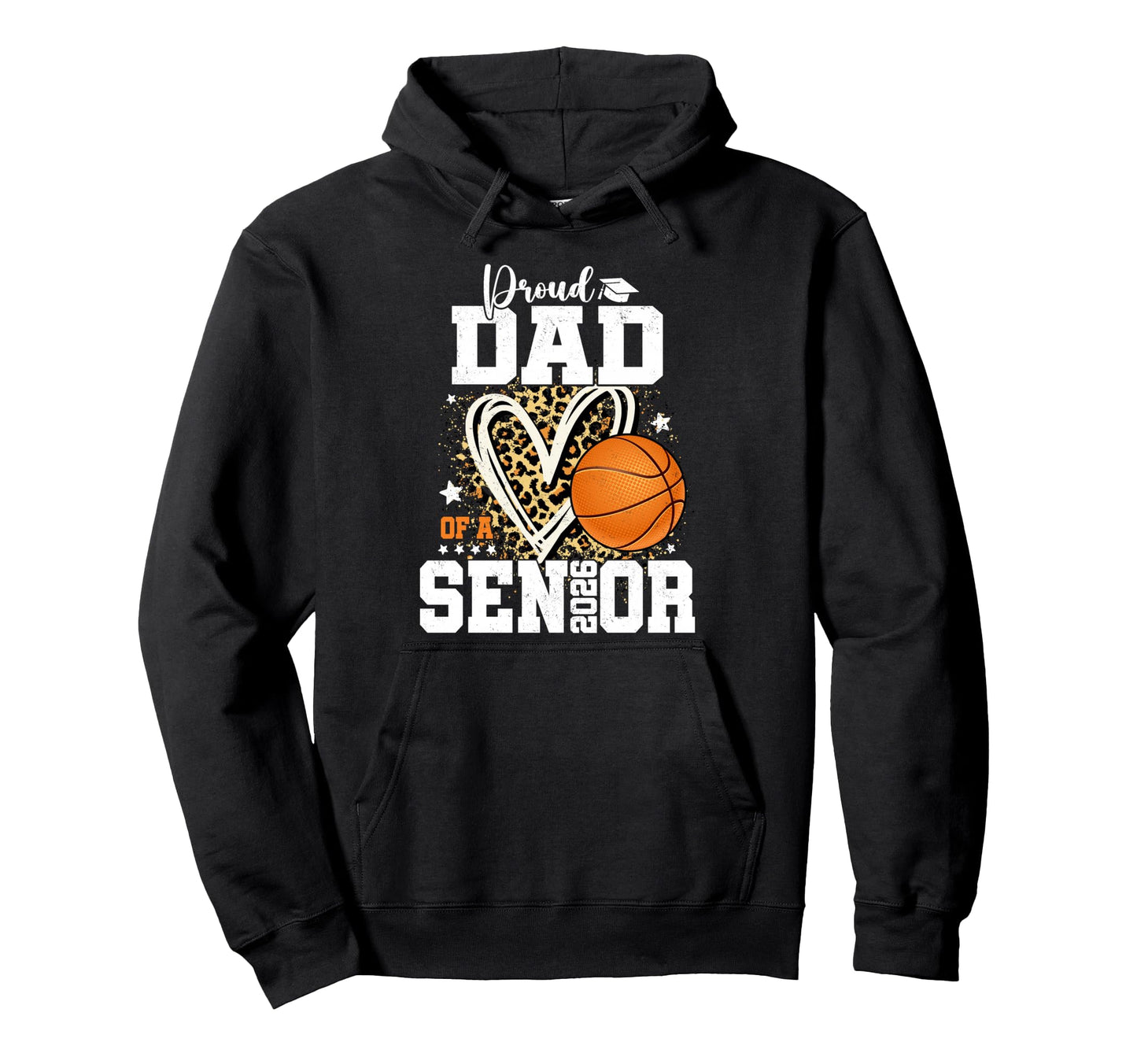 Proud Dad 2026 Senior Graduate Basketball Hoodie - Novelty Apparel Unisex - T-Shirt, Sweatshirt, Hoodie