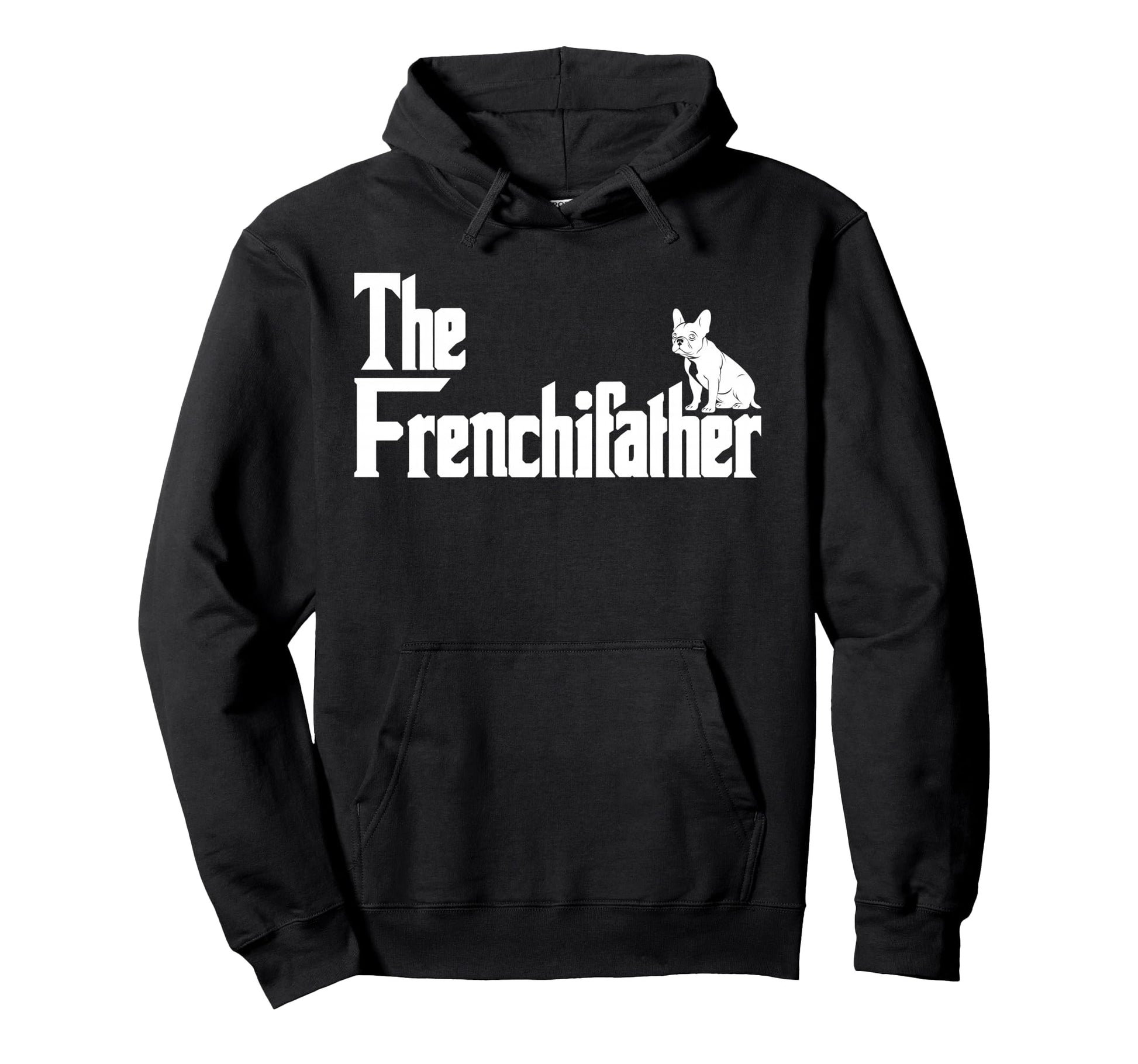 Frenchiefather Funny French Bulldog Hoodie - Minimalist Print Men Women - T-Shirt, Sweatshirt, Hoodie
