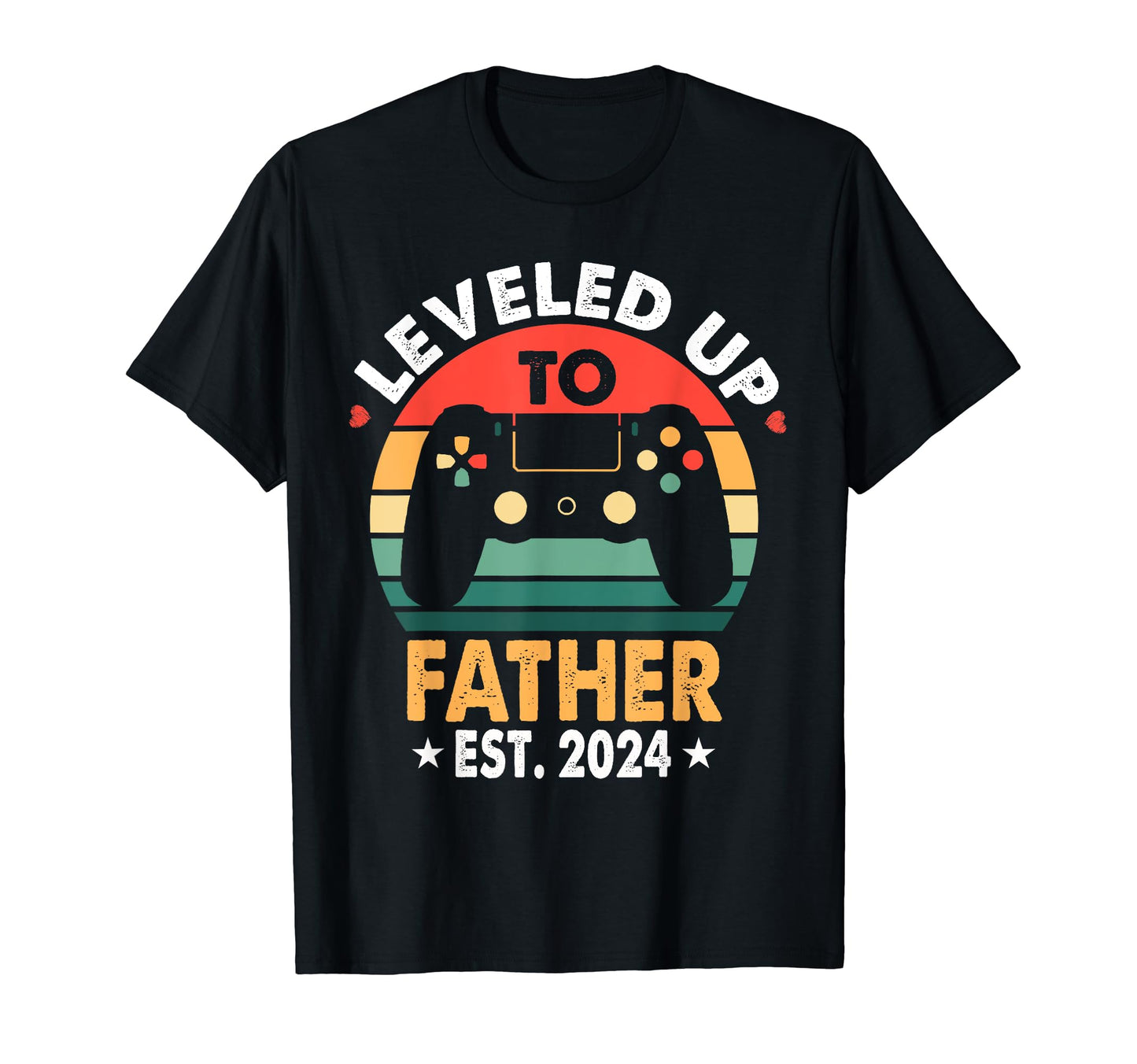 Leveled Up To Father 2024 Promoted T-Shirt - Casual Everyday Wear Unisex - T-Shirt, Sweatshirt, Hoodie