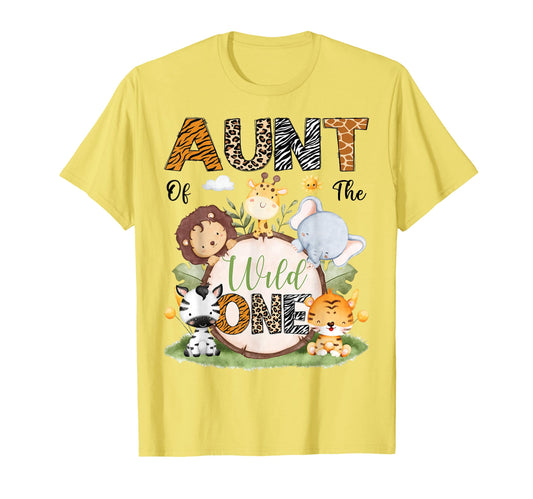 Aunt Wild One 1St Birthday Safari T-Shirt - Casual Everyday Wear Unisex - T-Shirt, Sweatshirt, Hoodie