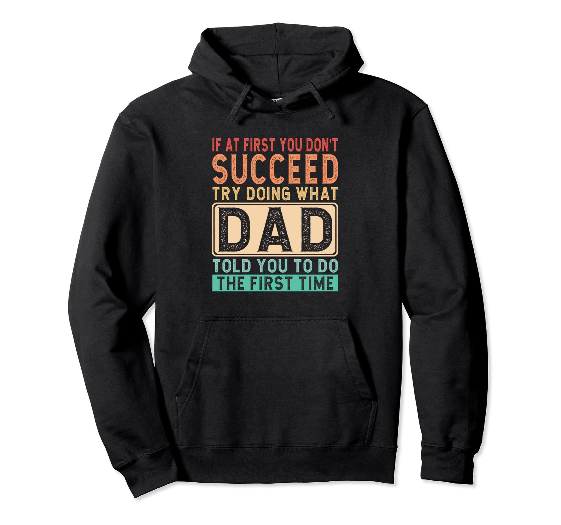If First You Dont Succeed Dad Hoodie - Aesthetic Graphic for Adults - T-Shirt, Sweatshirt, Hoodie