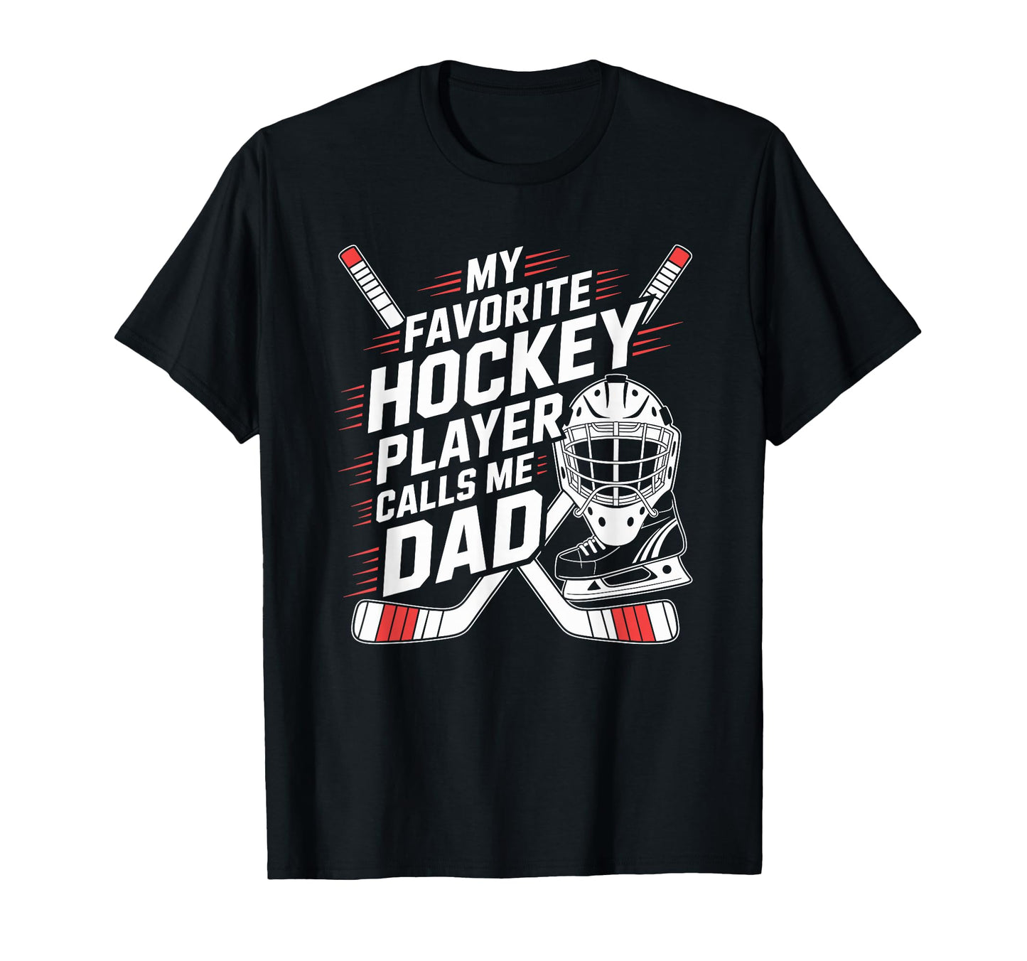 Ice Hockey Father My Favorite Hockey T-Shirt - Unique Graphic for Adults - T-Shirt, Sweatshirt, Hoodie