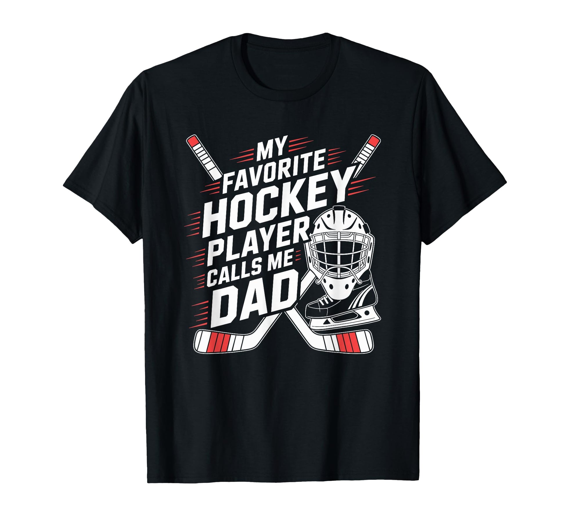 Ice Hockey Father My Favorite Hockey T-Shirt - Unique Graphic for Adults - T-Shirt, Sweatshirt, Hoodie