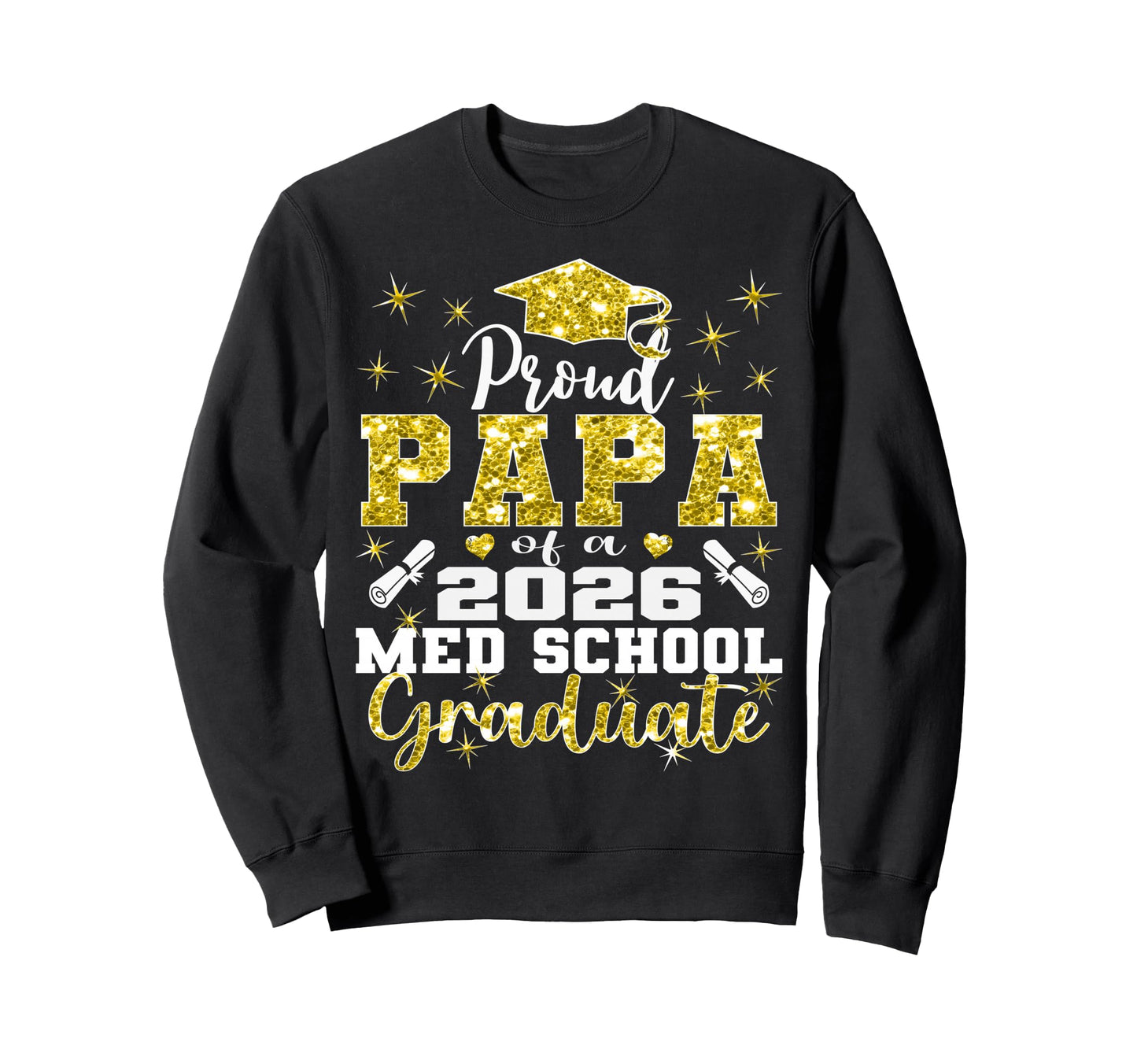 Proud Papa 2026 Class Med School Sweatshirt - Trendy Graphic Men Women - T-Shirt, Sweatshirt, Hoodie