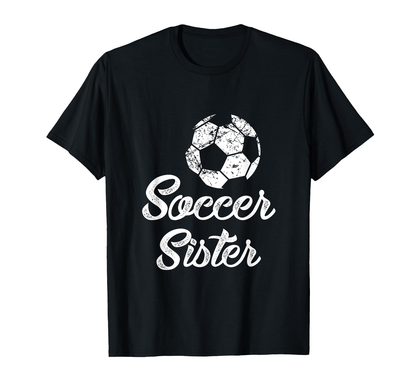 Soccer Sister Funny Player Fan Gift T-Shirt - Custom Art Print Unisex - T-Shirt, Sweatshirt, Hoodie