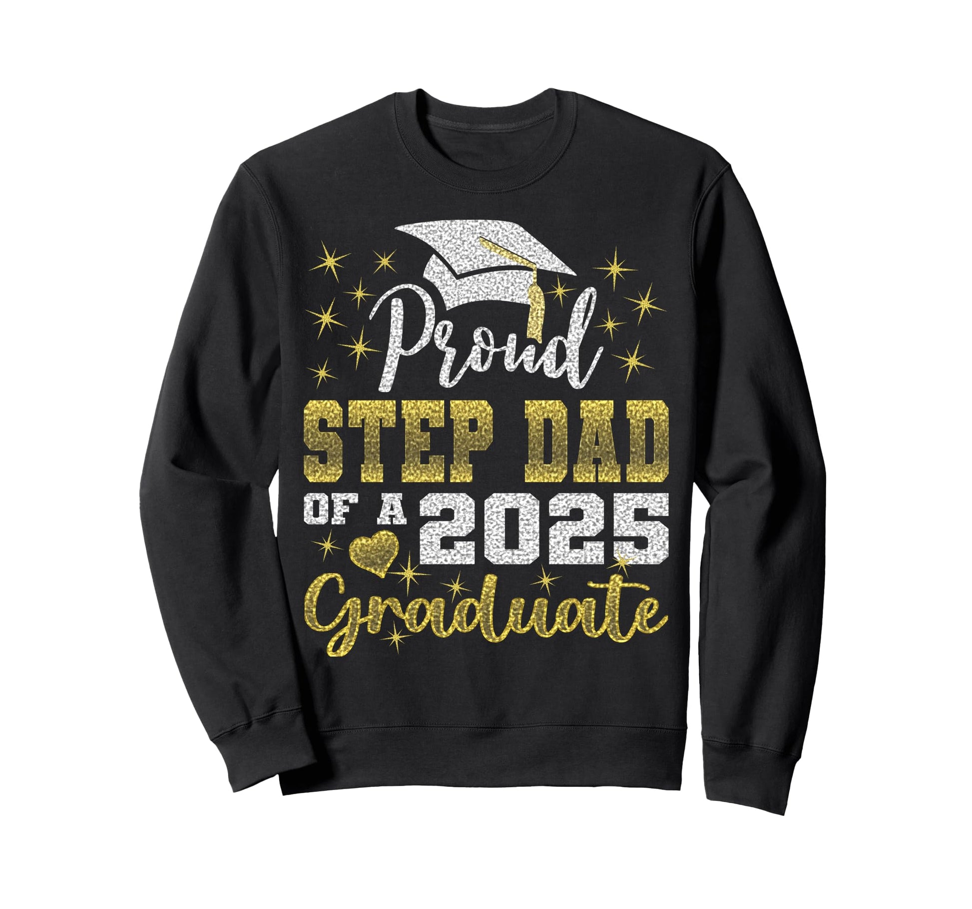 Super Proud Step Dad 2025 Graduate Sweatshirt - Graphic Print Men Women - T-Shirt, Sweatshirt, Hoodie