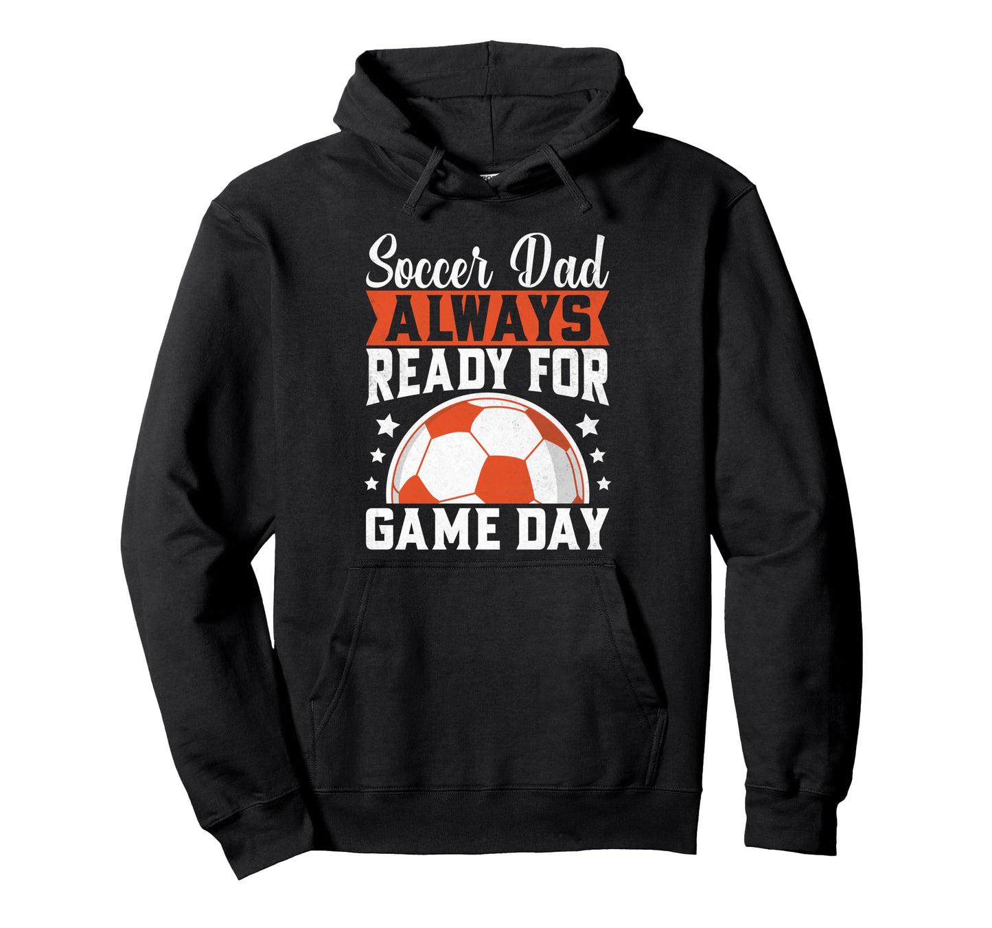 Always Ready Game Day Soccer Dad Hoodie - Novelty Apparel for Adults - T-Shirt, Sweatshirt, Hoodie