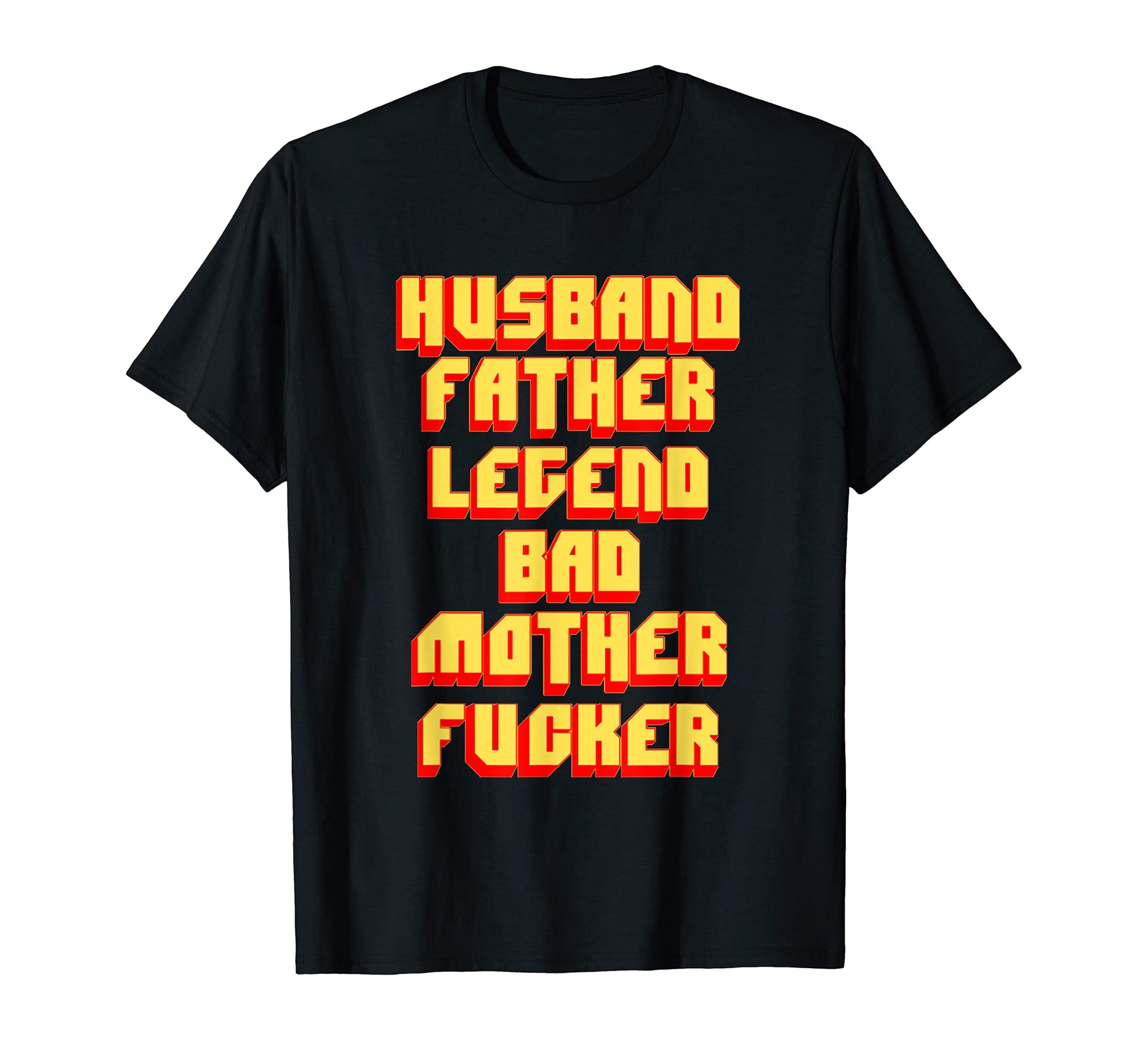 Mens Husband Father Legend Bad T-Shirt - Casual Everyday Wear Unisex - T-Shirt, Sweatshirt, Hoodie