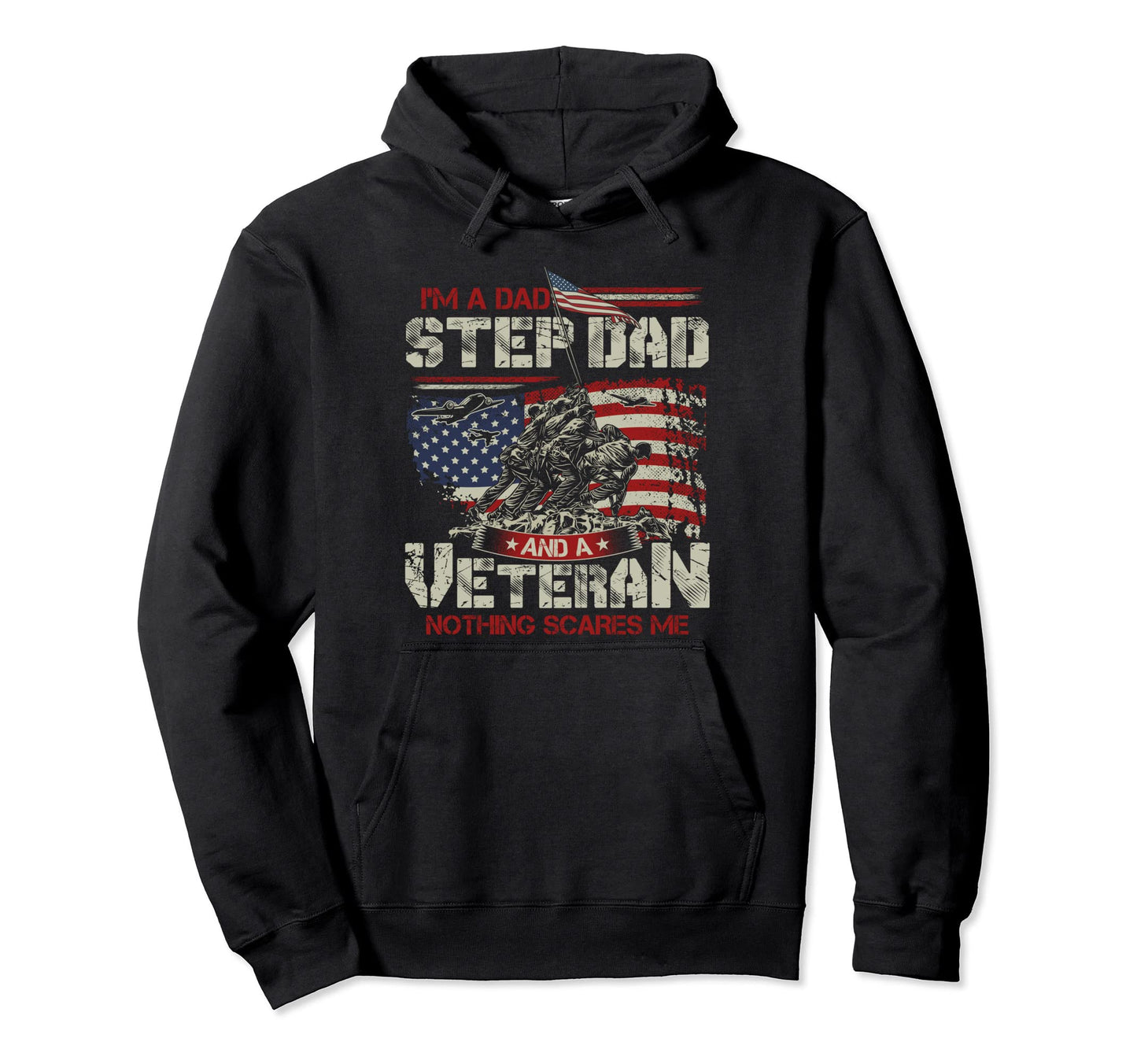 Im Dad Step Dad And Veteran Hoodie - Casual Everyday Wear Men Women - T-Shirt, Sweatshirt, Hoodie