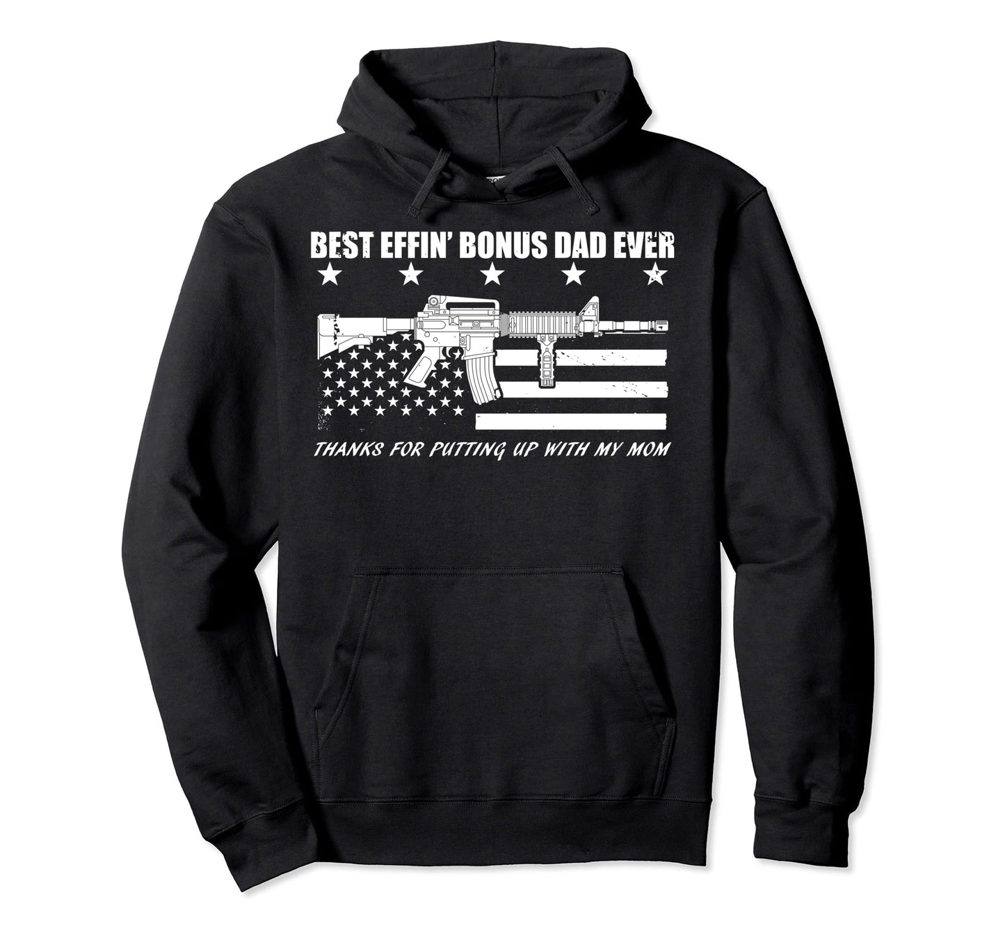 Best Effin Bonus Dad Ever Hoodie - Streetwear Style for Adults - T-Shirt, Sweatshirt, Hoodie