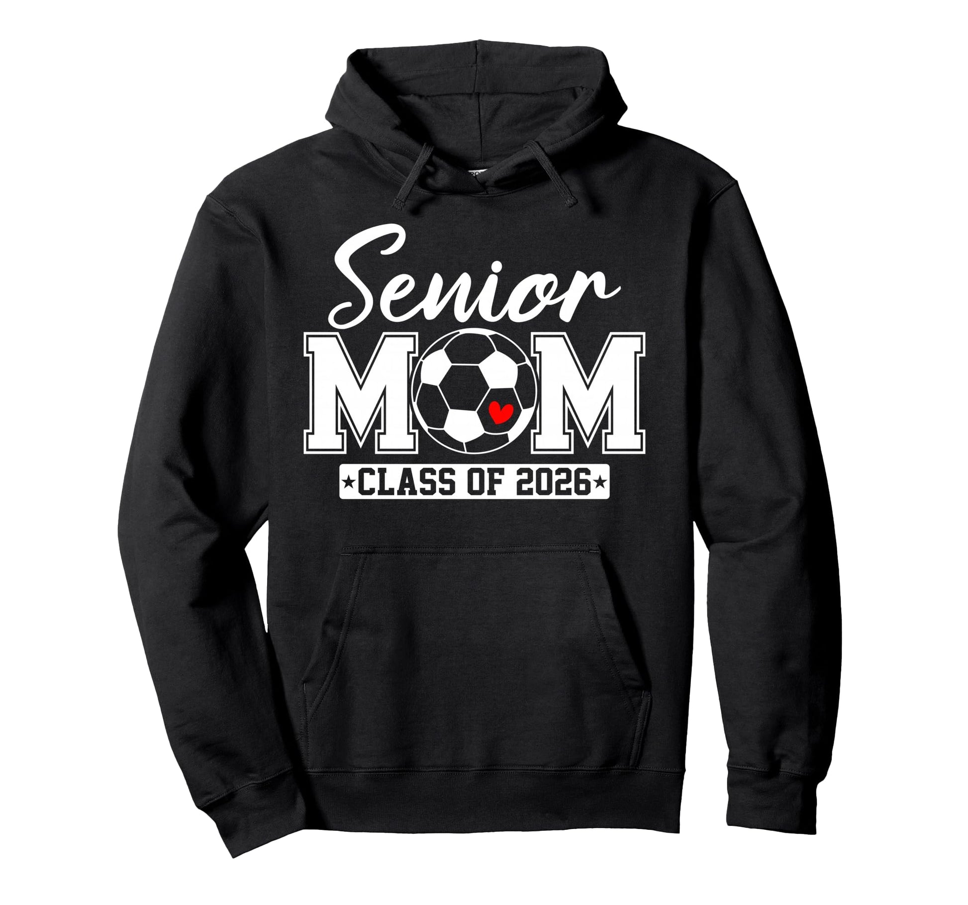 Senior Mom Class 2026 Soccer Mom Graduation Hoodie - Trendy Graphic Unisex - T-Shirt, Sweatshirt, Hoodie