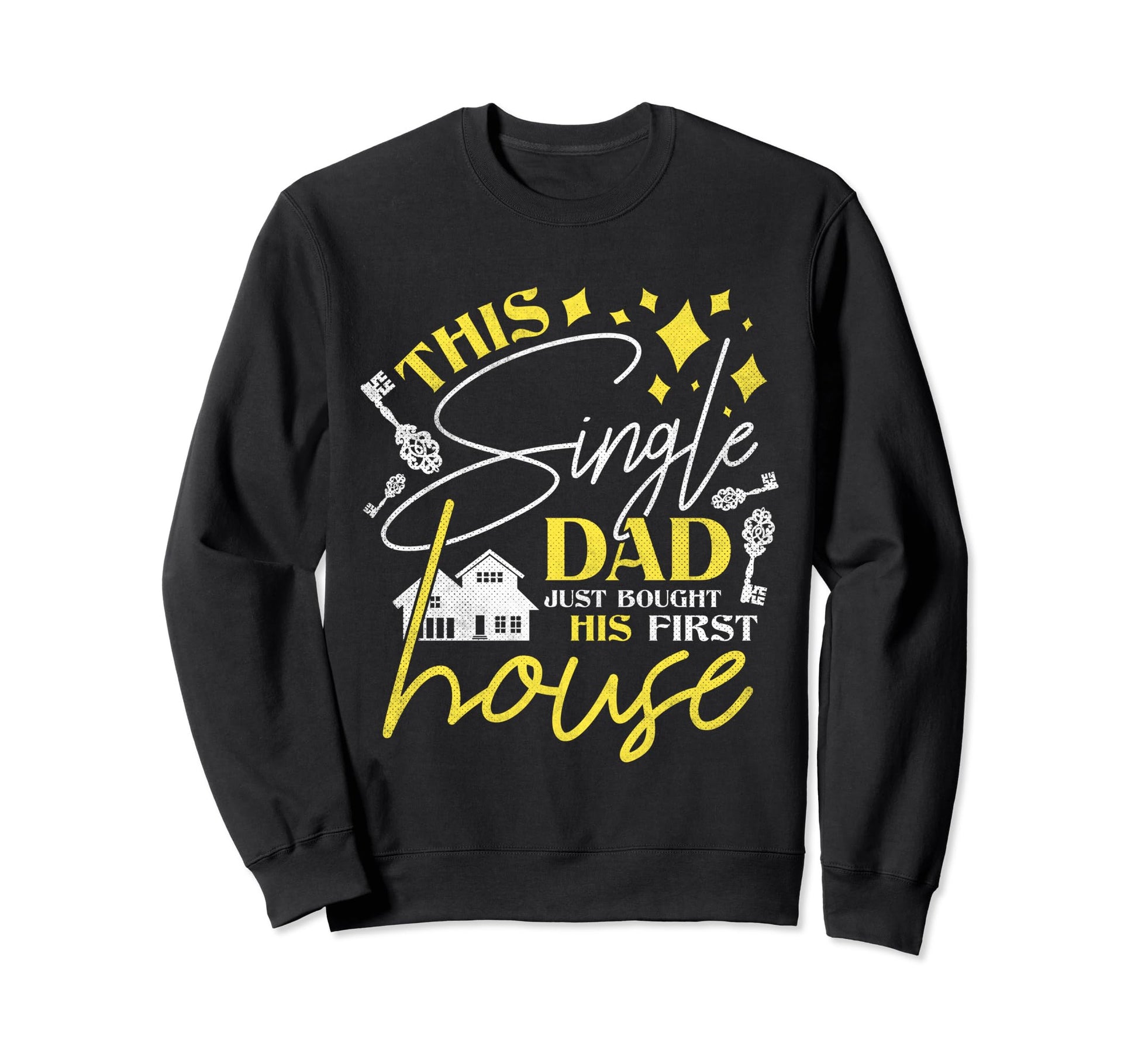 This Single Dad Just Bought His Sweatshirt - Streetwear Style Men Women - T-Shirt, Sweatshirt, Hoodie