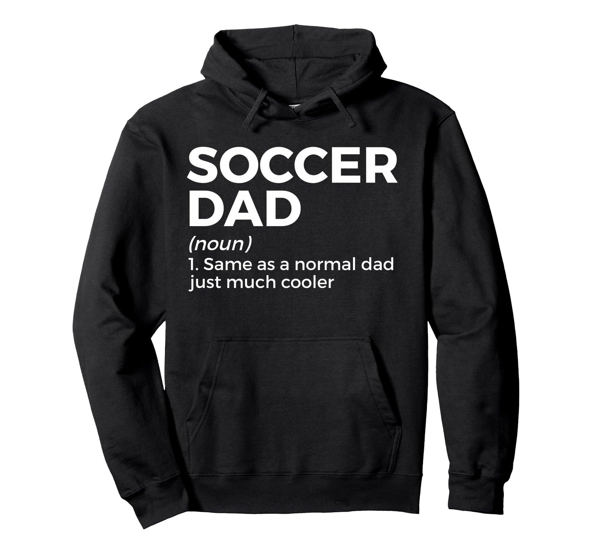Funny Soccer Dad Definition Hoodie - Unique Graphic Unisex - T-Shirt, Sweatshirt, Hoodie