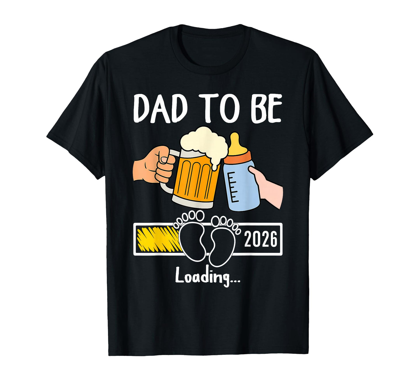 Dad To Be 2026 Funny New Father Daddy To T-Shirt - Graphic Print Men Women - T-Shirt, Sweatshirt, Hoodie