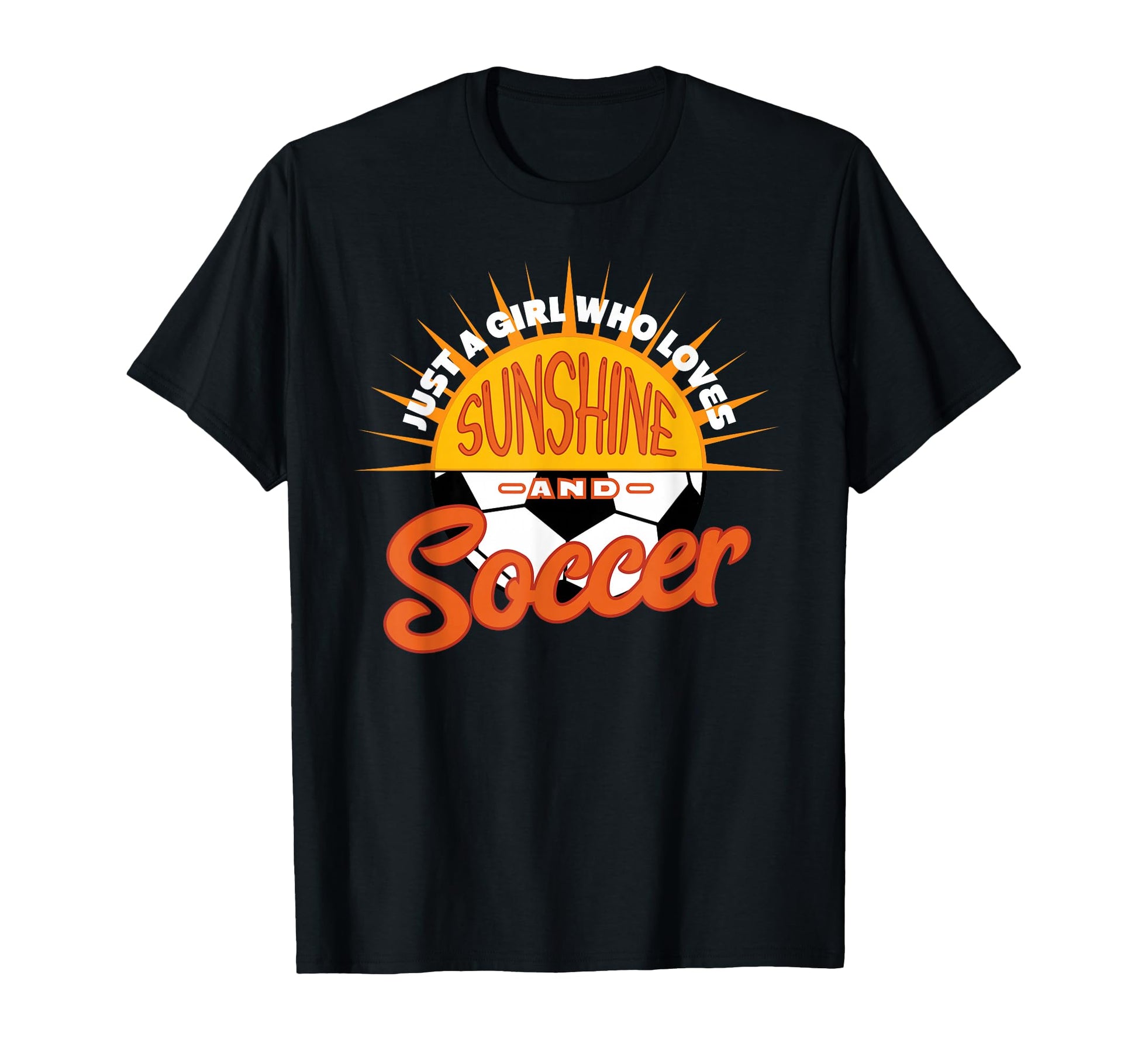That Loves Sunshine And Soccer T-Shirt - Trendy Graphic Unisex - T-Shirt, Sweatshirt, Hoodie