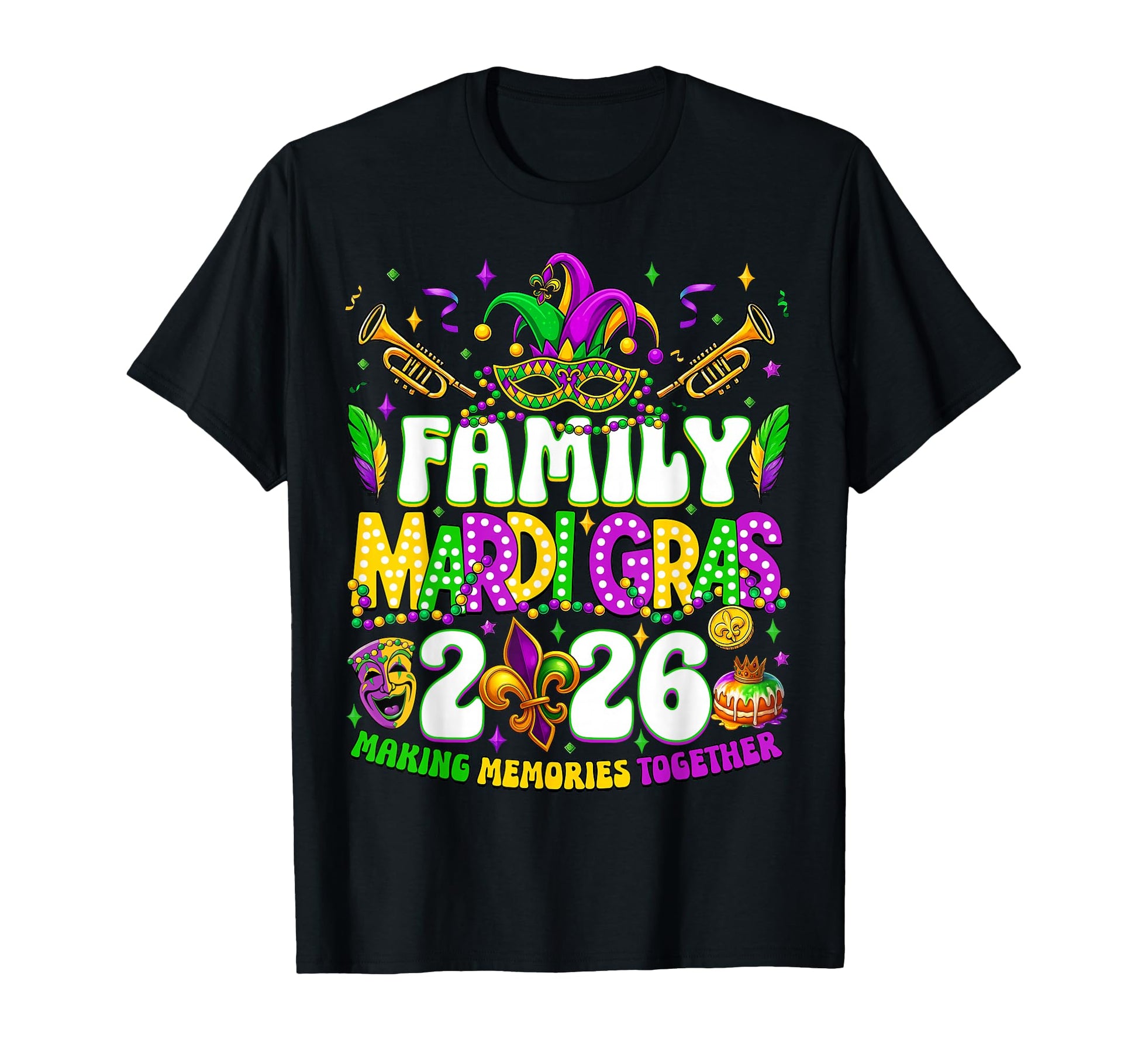 Family Mardi Gras 2026 Making Memories T-Shirt - Trendy Graphic Men Women - T-Shirt, Sweatshirt, Hoodie