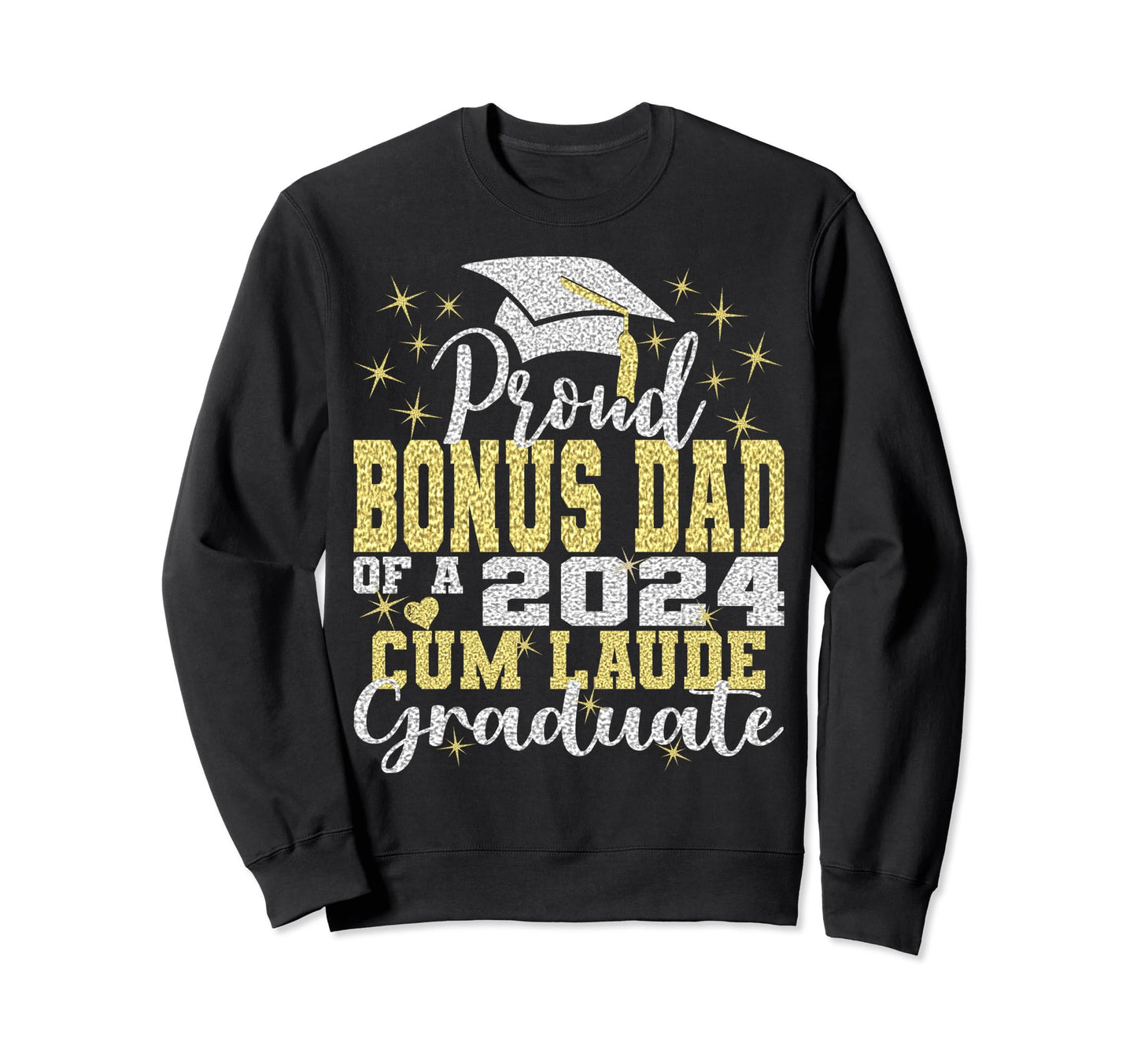 Proud Bonus Dad 2024 Cum Laude Sweatshirt - Custom Art Print Men Women - T-Shirt, Sweatshirt, Hoodie